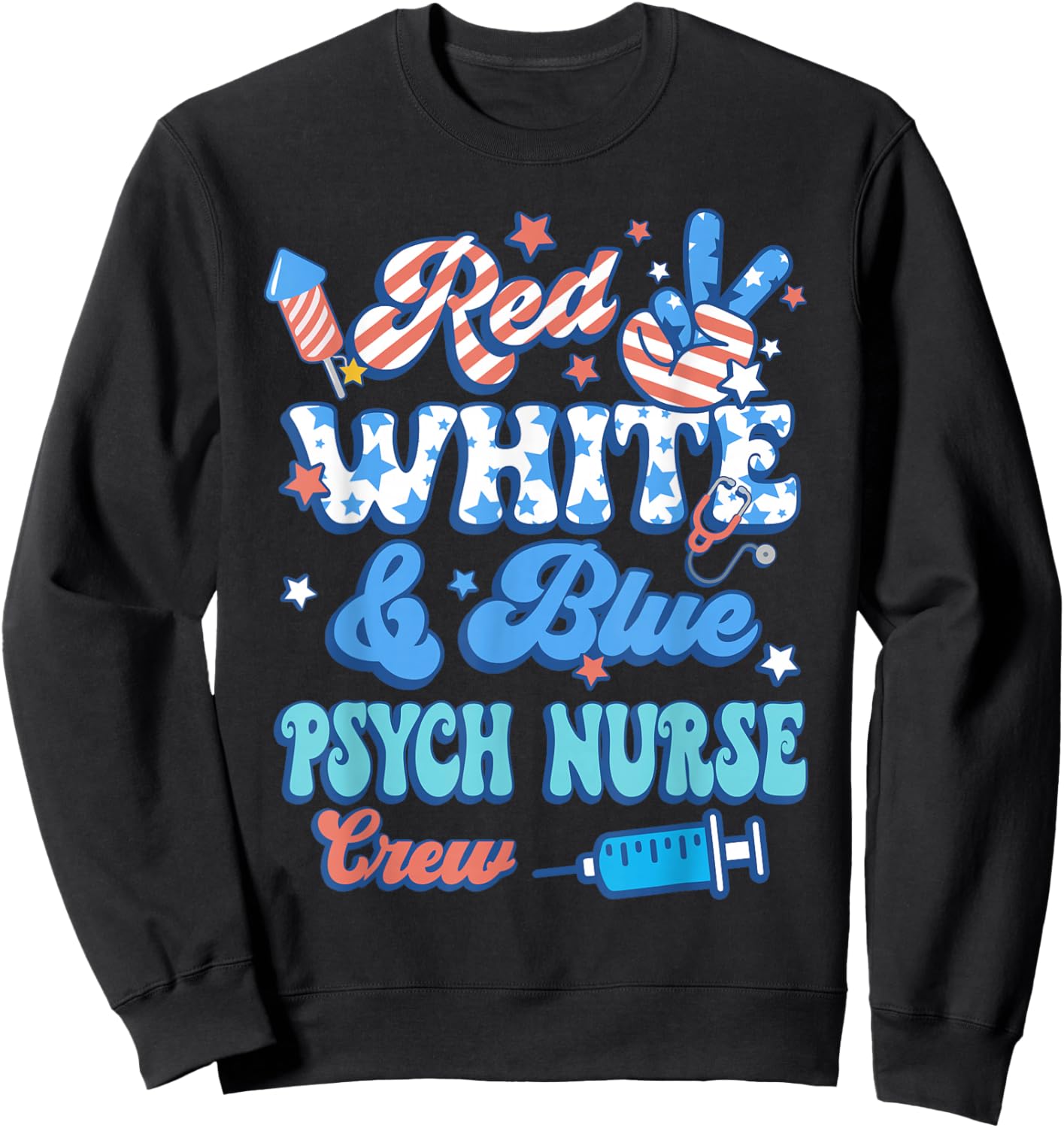 Groovy Red White Blue Psych Nurse Crew 4th Of July Sweatshirt - Sweatshirt | Black