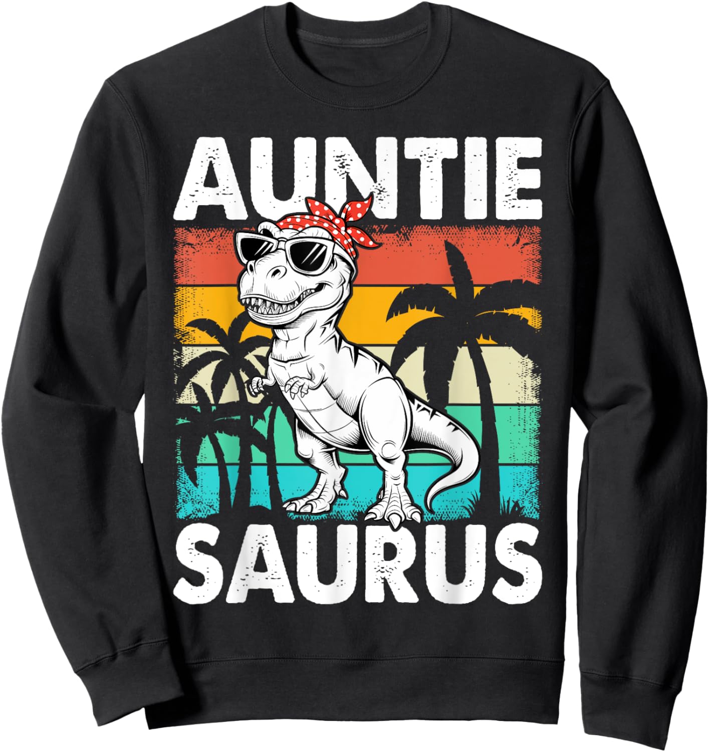 Auntiesaurus T Rex Dinosaur Auntie Saurus Family Matching Sweatshirt - Sweatshirt | Black