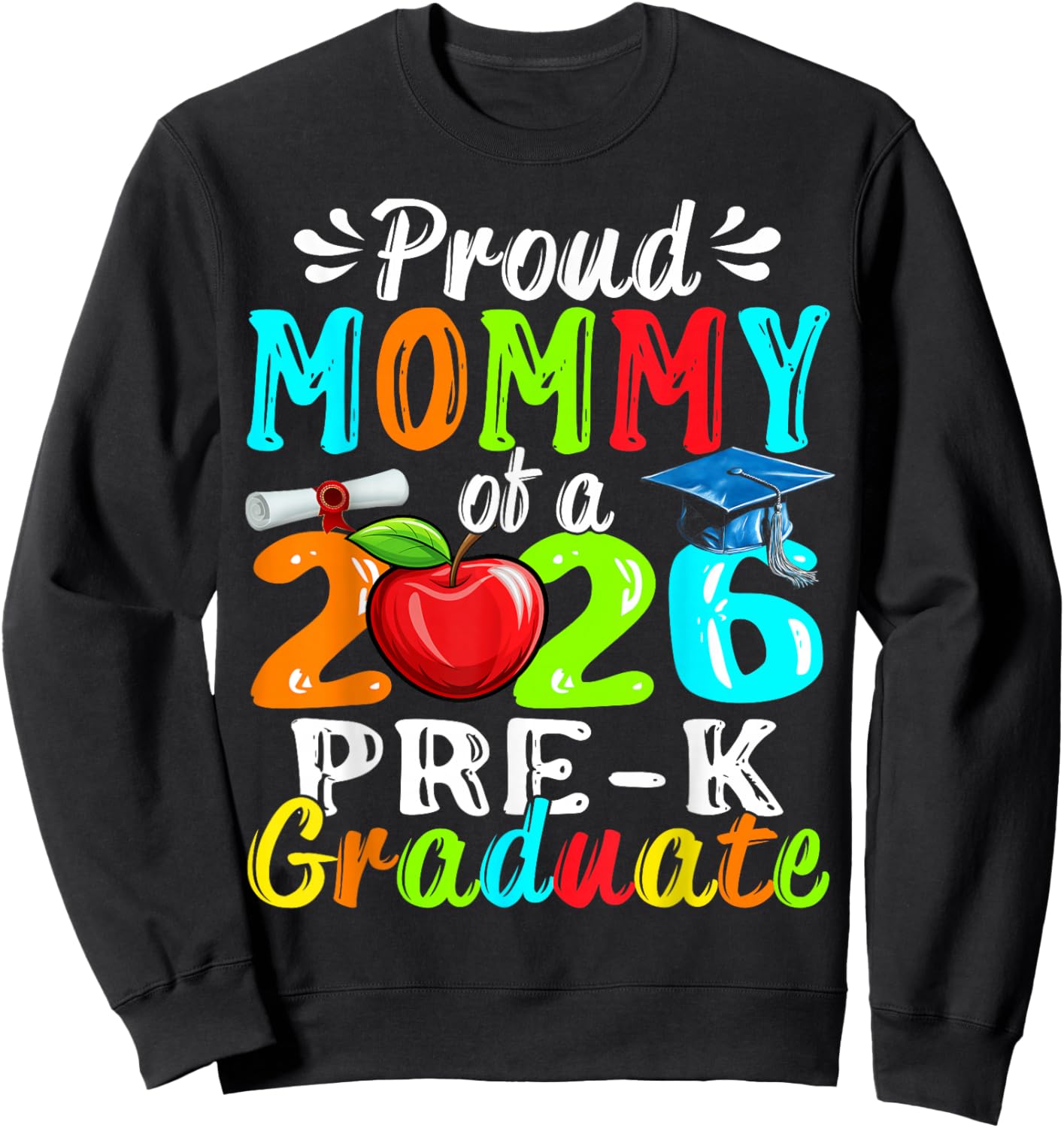 Proud Mommy of 2026 Pre-K Graduate Mothers Day Graduation Sweatshirt - Sweatshirt | Black