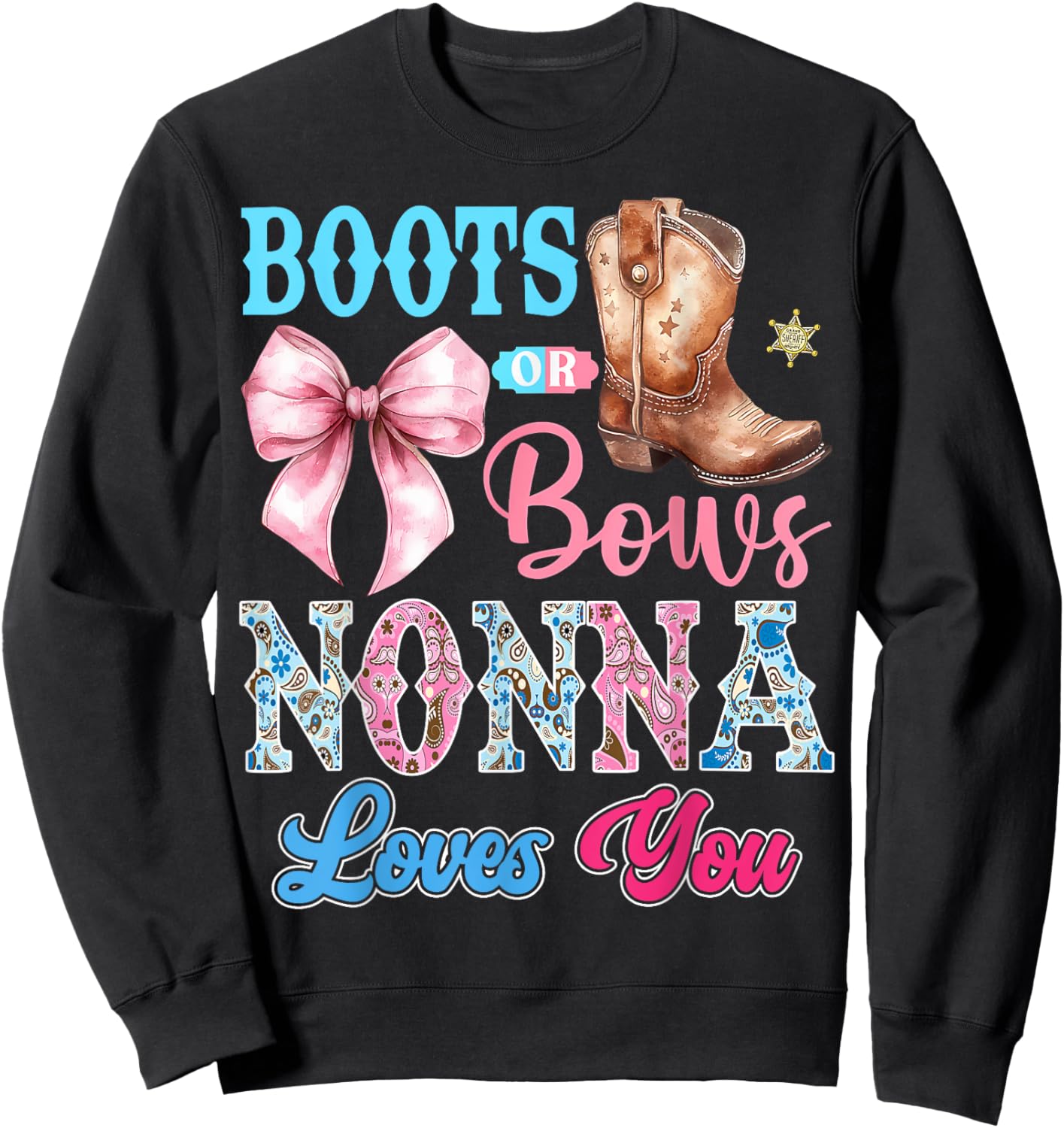 Boots or Bows Nonna Loves You Gender Reveal Party Sweatshirt - Sweatshirt | Black