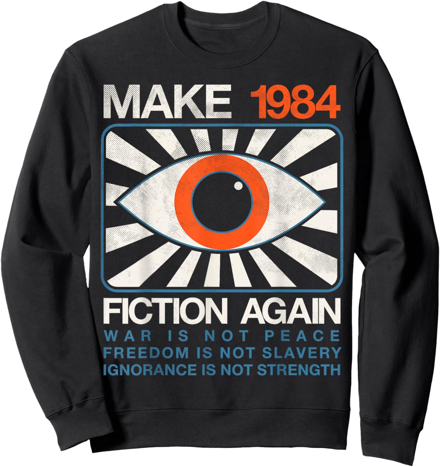 Make 1984 Fiction Again Dystopian Distressed Sweatshirt - Sweatshirt | Black