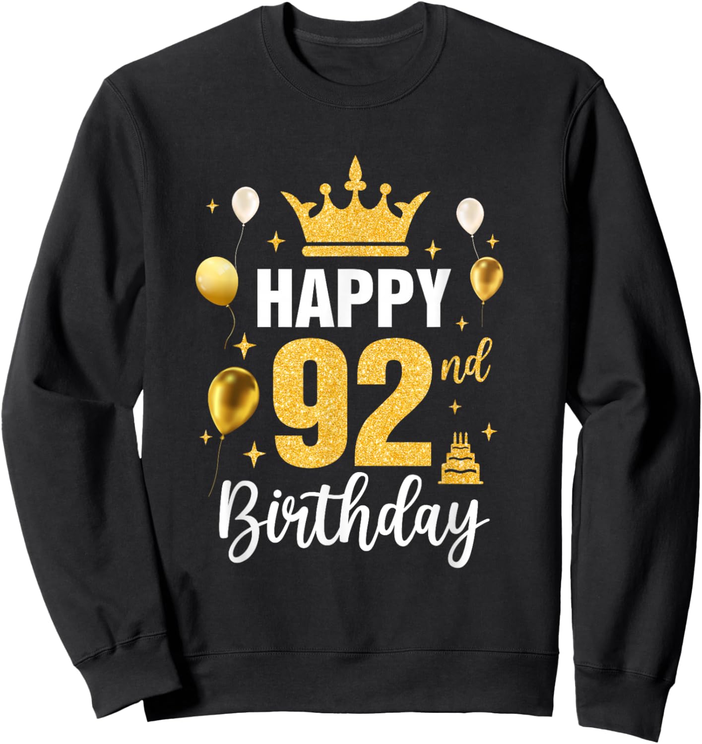Happy 92Nd Birthday Idea For 92 Years Old Man And Woman Sweatshirt - Sweatshirt | Black