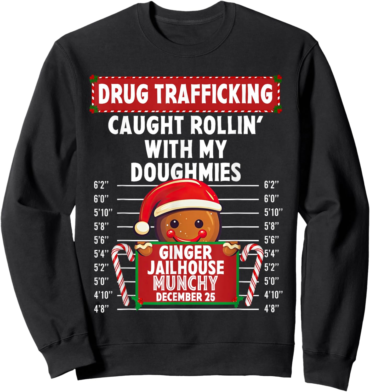 Drug Trafficking Ginger Jailhouse Christmas Gingerbread Xmas Sweatshirt - Sweatshirt | Black