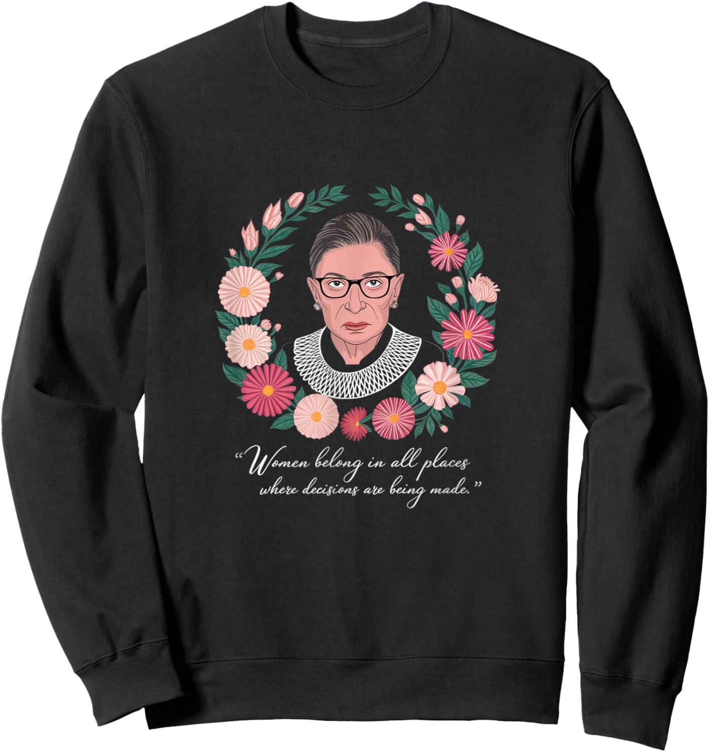 Women Belong In All Places RBG Quote Sweatshirt - Sweatshirt | Black