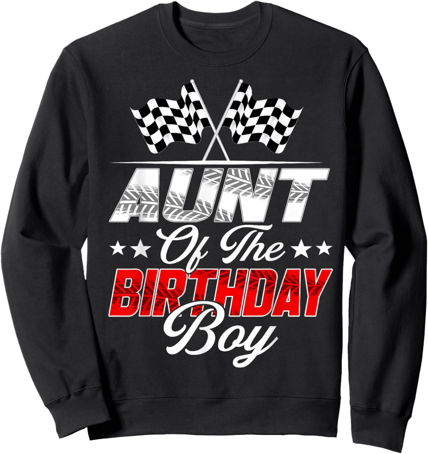 Race Car Aunt of The Birthday Boy Racing Family Pit Crew Sweatshirt - Sweatshirt | Black