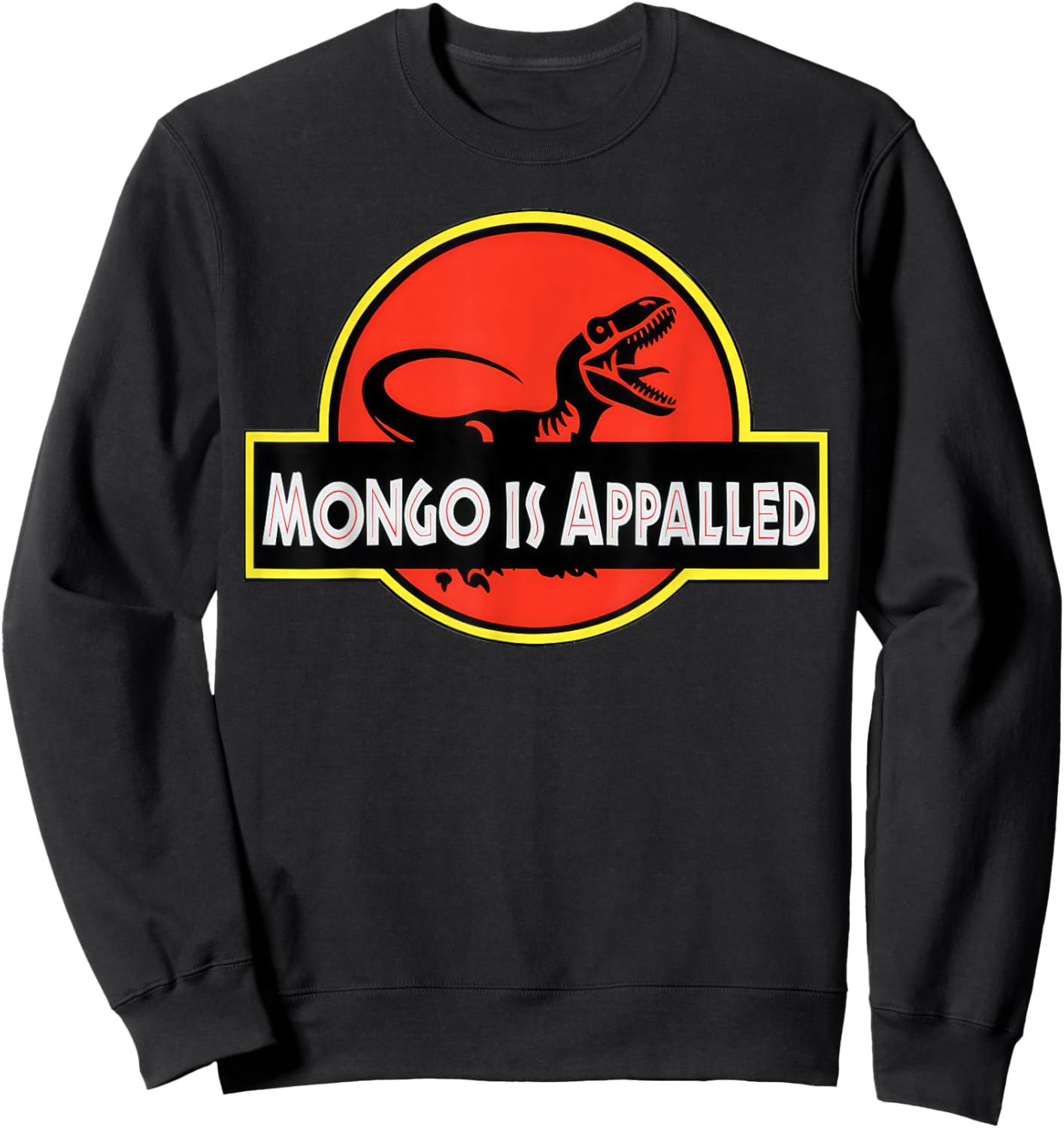 Mongo is Appalled Funny Dinosaur Meme Women Kids Sweatshirt - Sweatshirt | Black