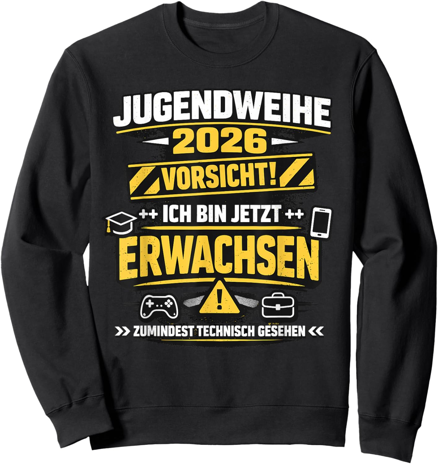 Jugendweihe 2026 Vorsicht ich Bin jetzt Erwachsen Sweatshirt - Sweatshirt | Black