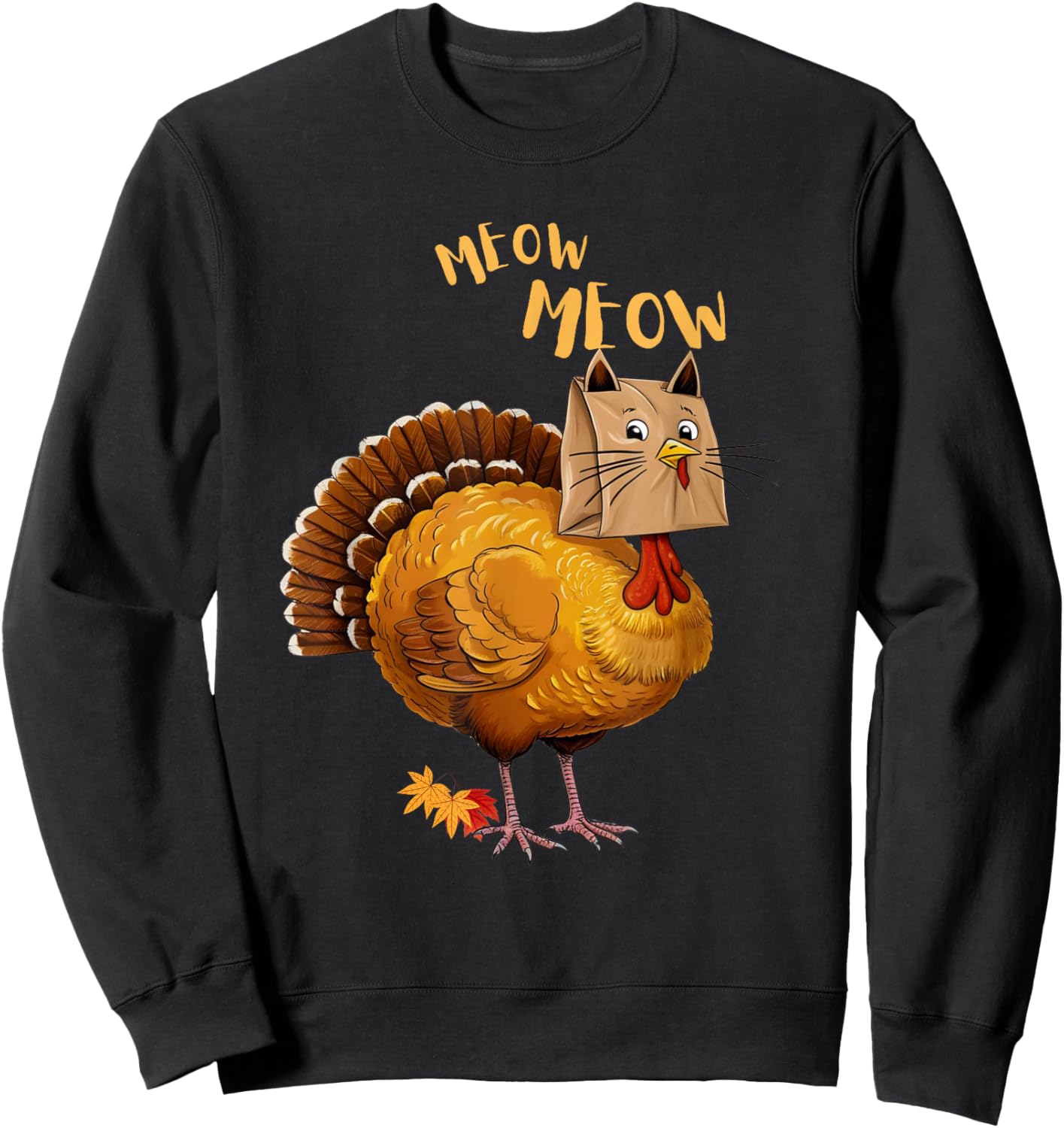 Thanksgiving Turkey Cat Meow Funny Men Women Thanksgiving Sweatshirt - Sweatshirt | Black