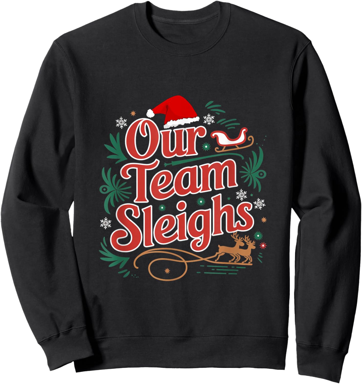 Our Team Sleighs Christmas Reindeers Santa's Workers Office Sweatshirt - Sweatshirt | Black