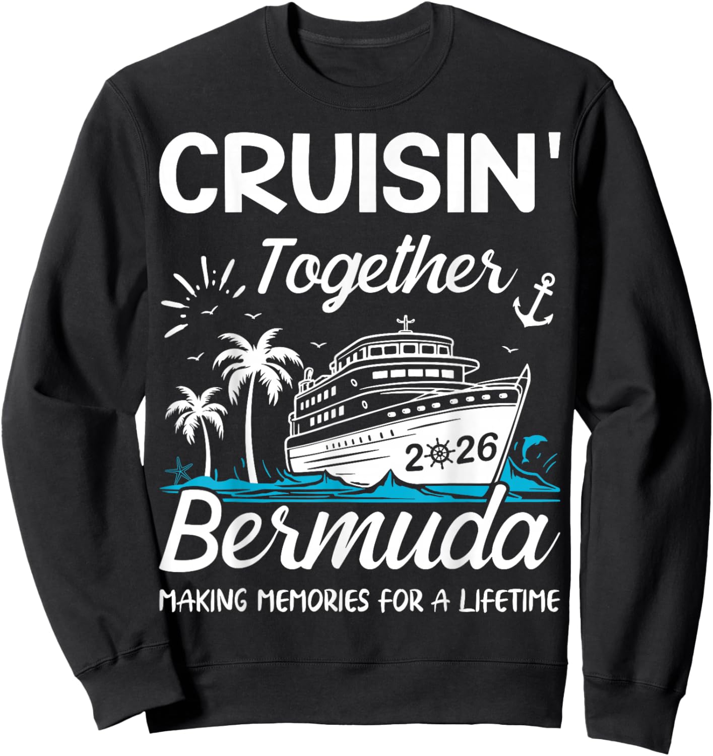 Cruisin' Together Bermuda 2026 Family Reunion Vacation Sweatshirt - Sweatshirt | Black