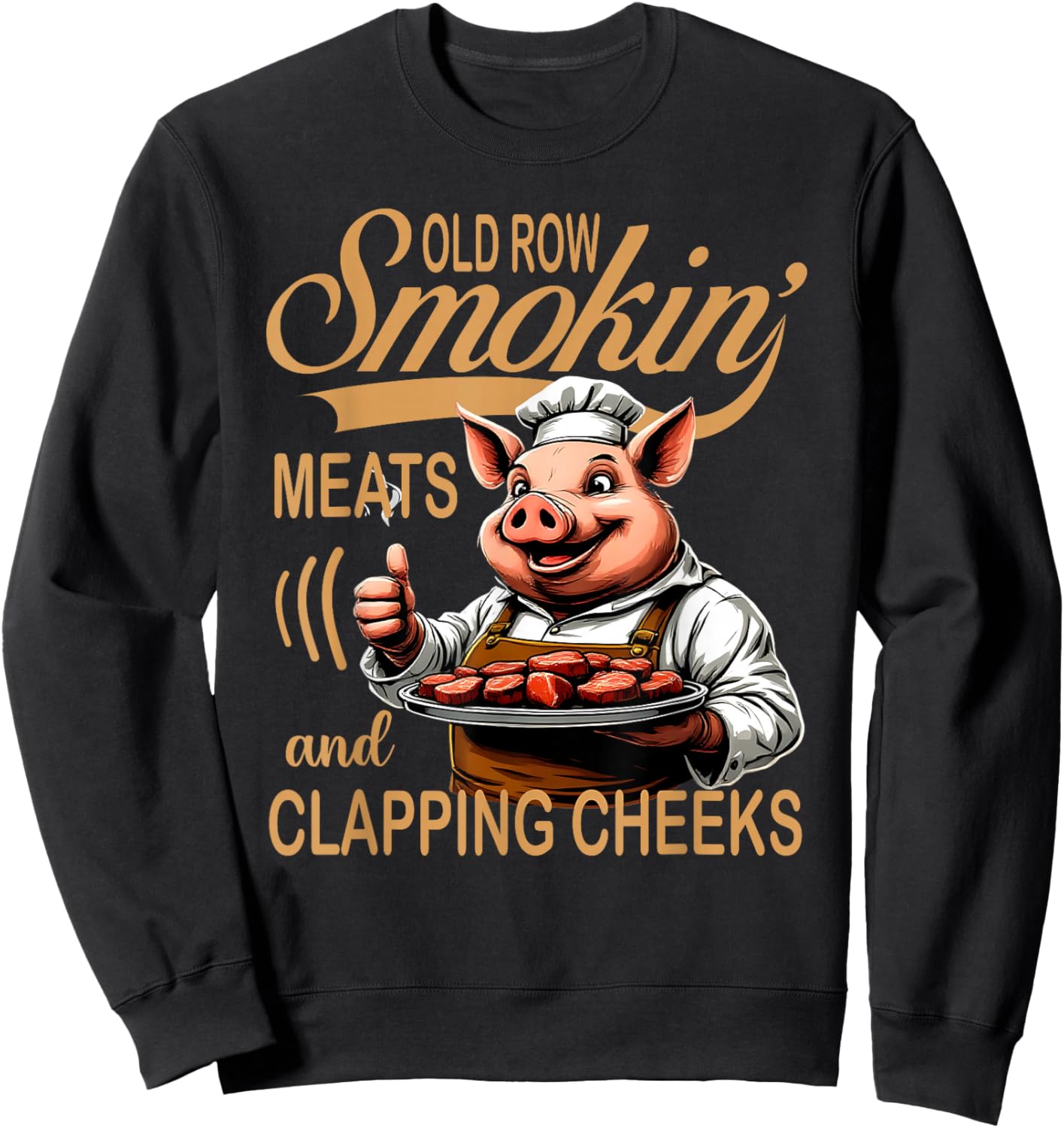 Funny Old Row Smokin' Meats and Clapping Cheeks Sweatshirt - Sweatshirt | Black