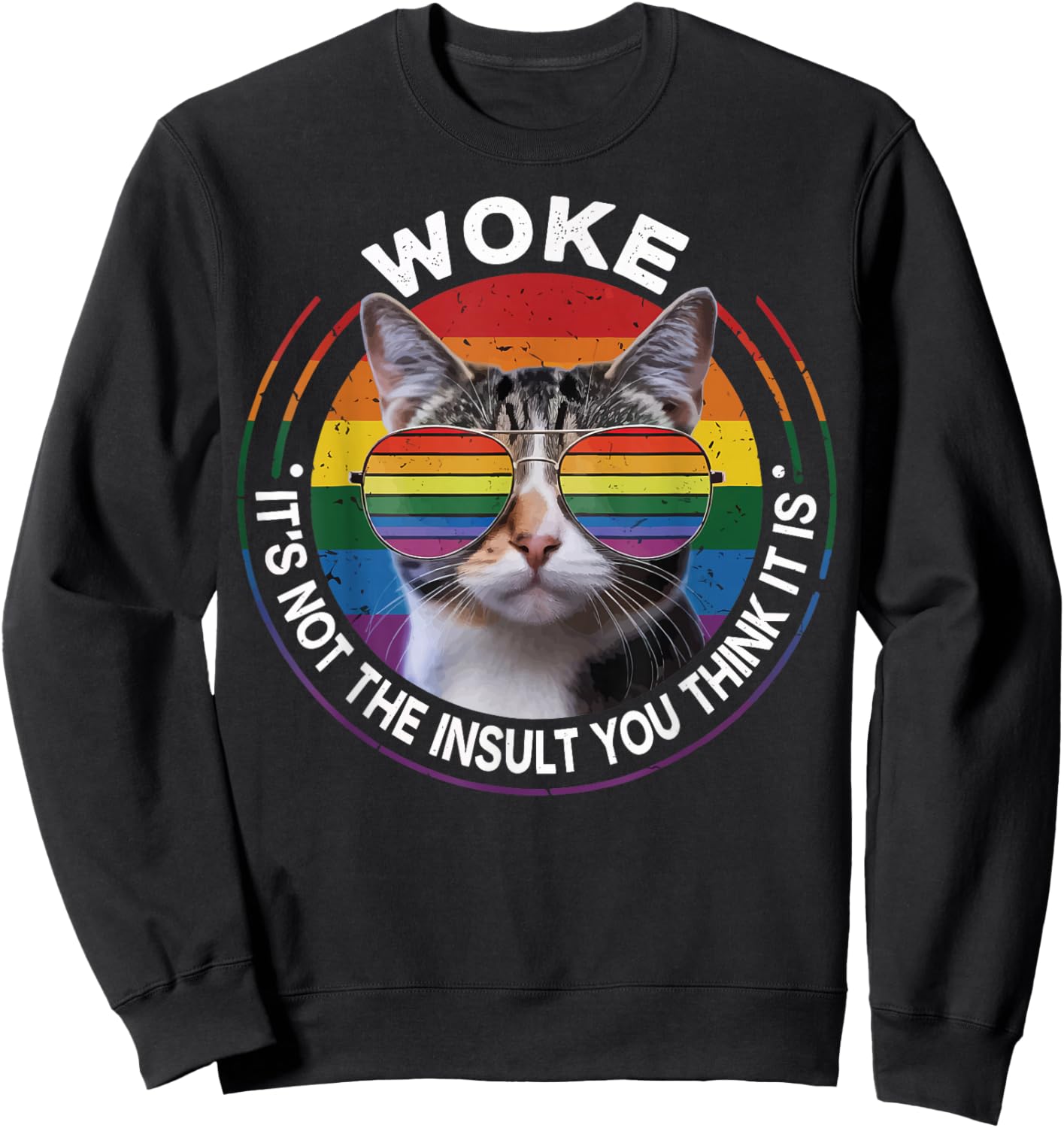 Woke It's Not The Insult You Think It Is Sweatshirt - Sweatshirt | Black
