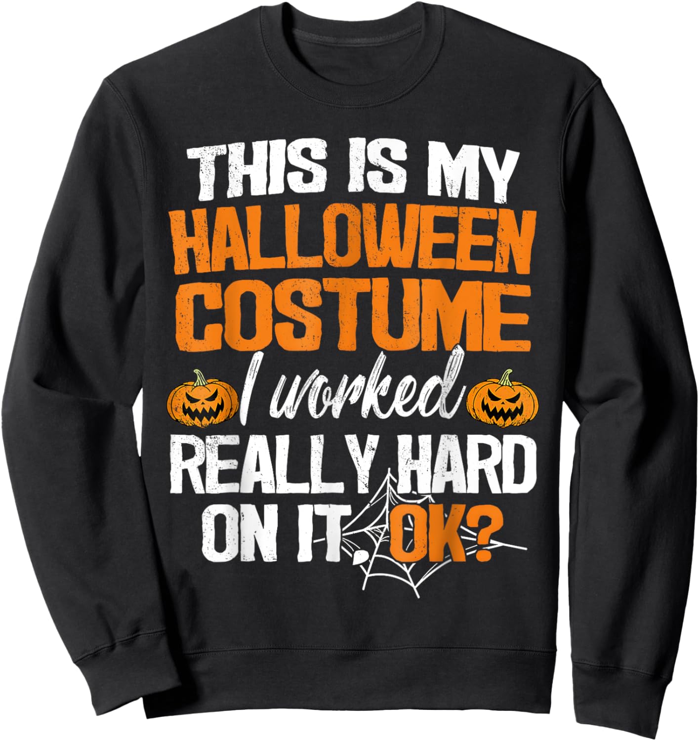 Funny Easy This Is My Halloween Costume DIY Last Minute Sweatshirt - Sweatshirt | Black