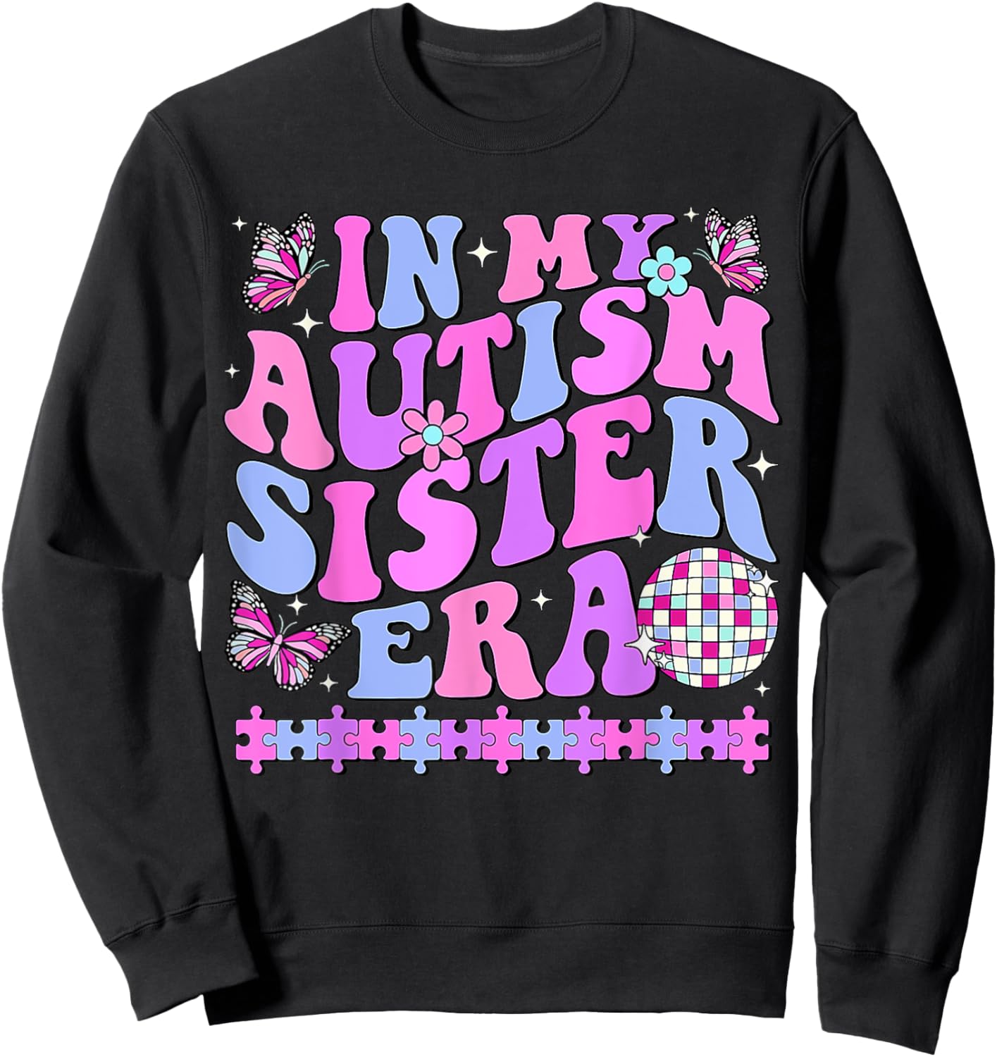 In My Autism Sister Era Retro Disco Family Autism Awareness Sweatshirt - Sweatshirt | Black