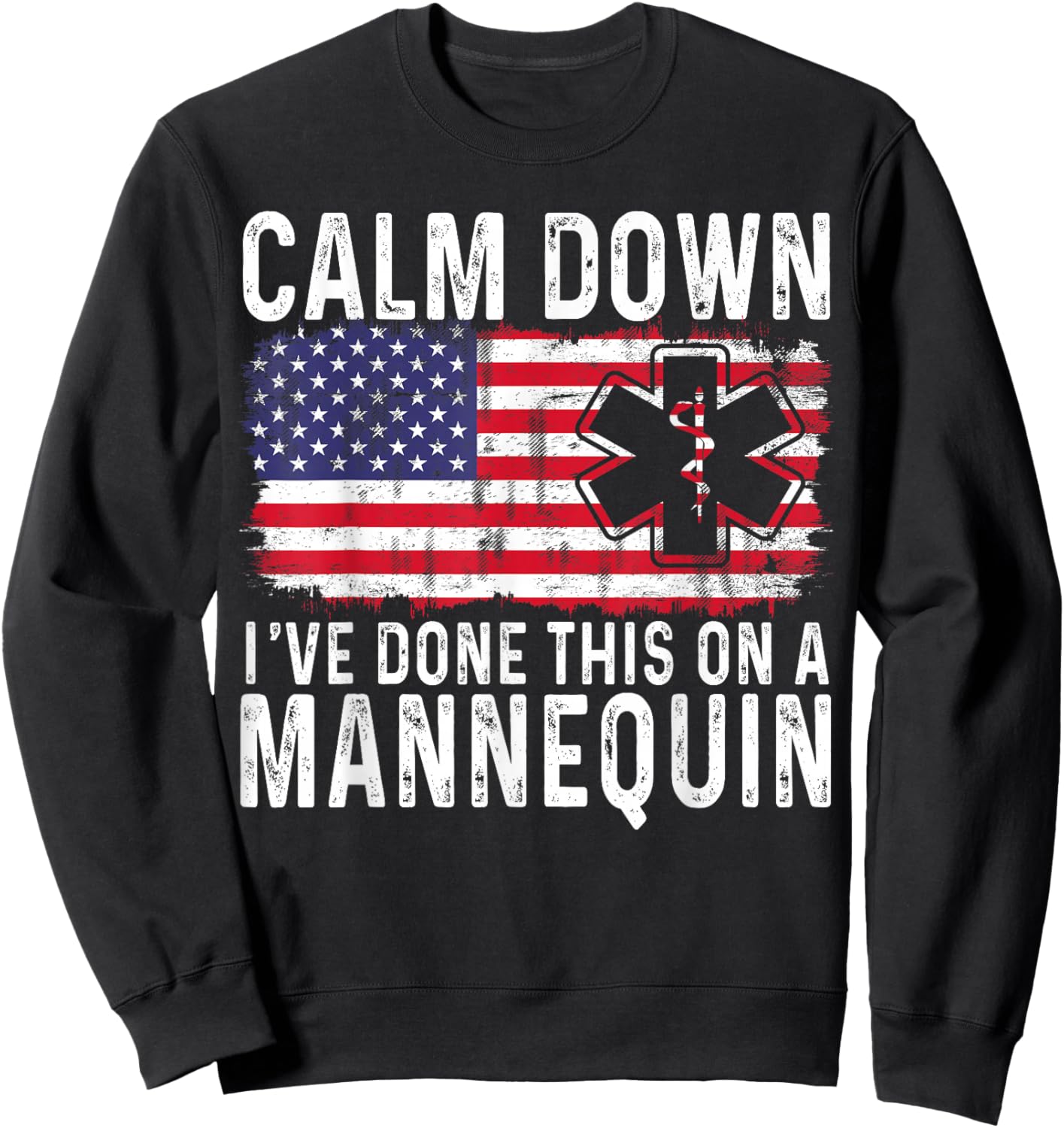 Calm down i've done this on a mannequin Usa flag Paramedic Sweatshirt - Sweatshirt | Black