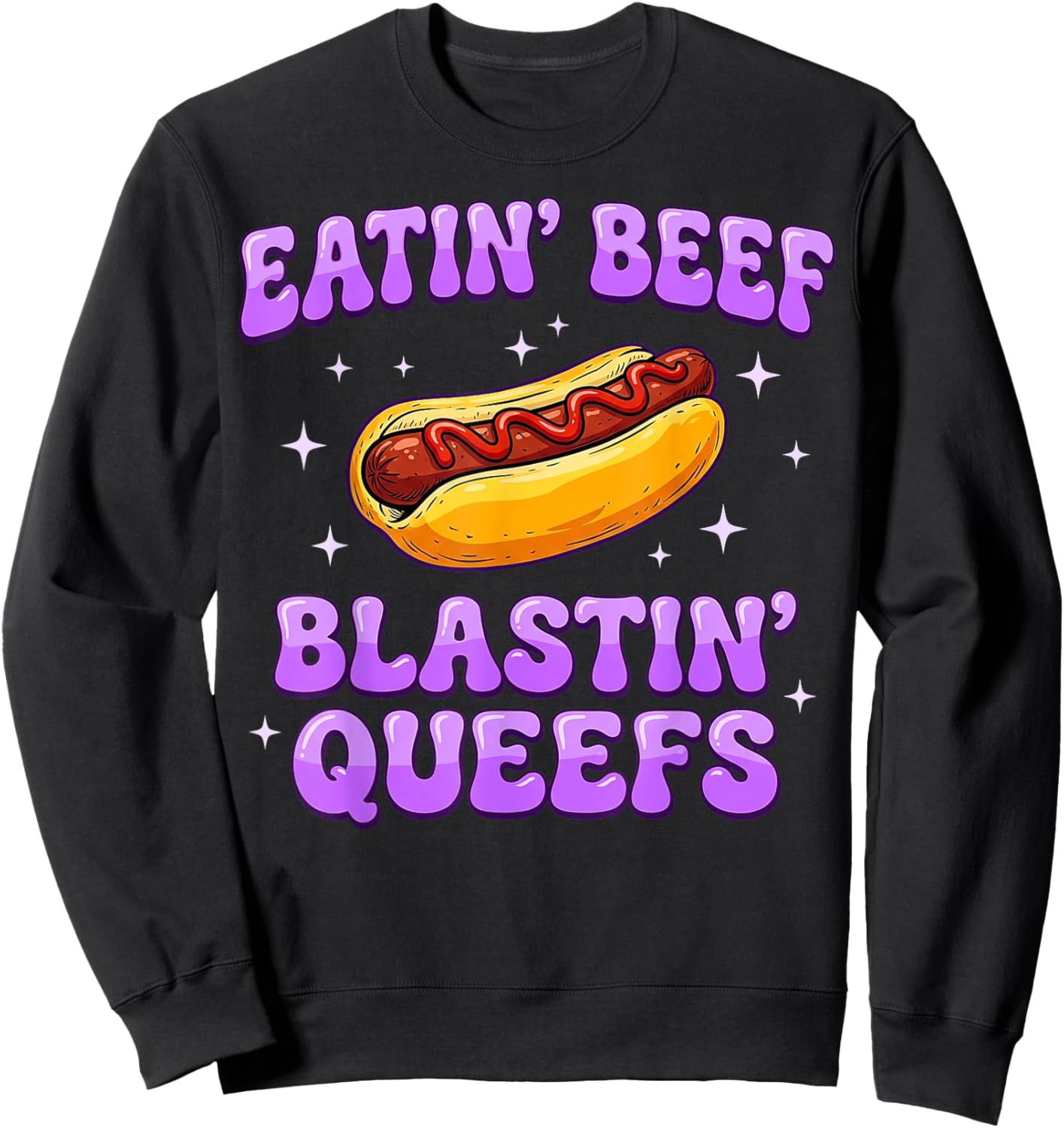 Eatin' Beef Blastin' Queefs Funny Embarrassing Meme Adult Sweatshirt - Sweatshirt | Black
