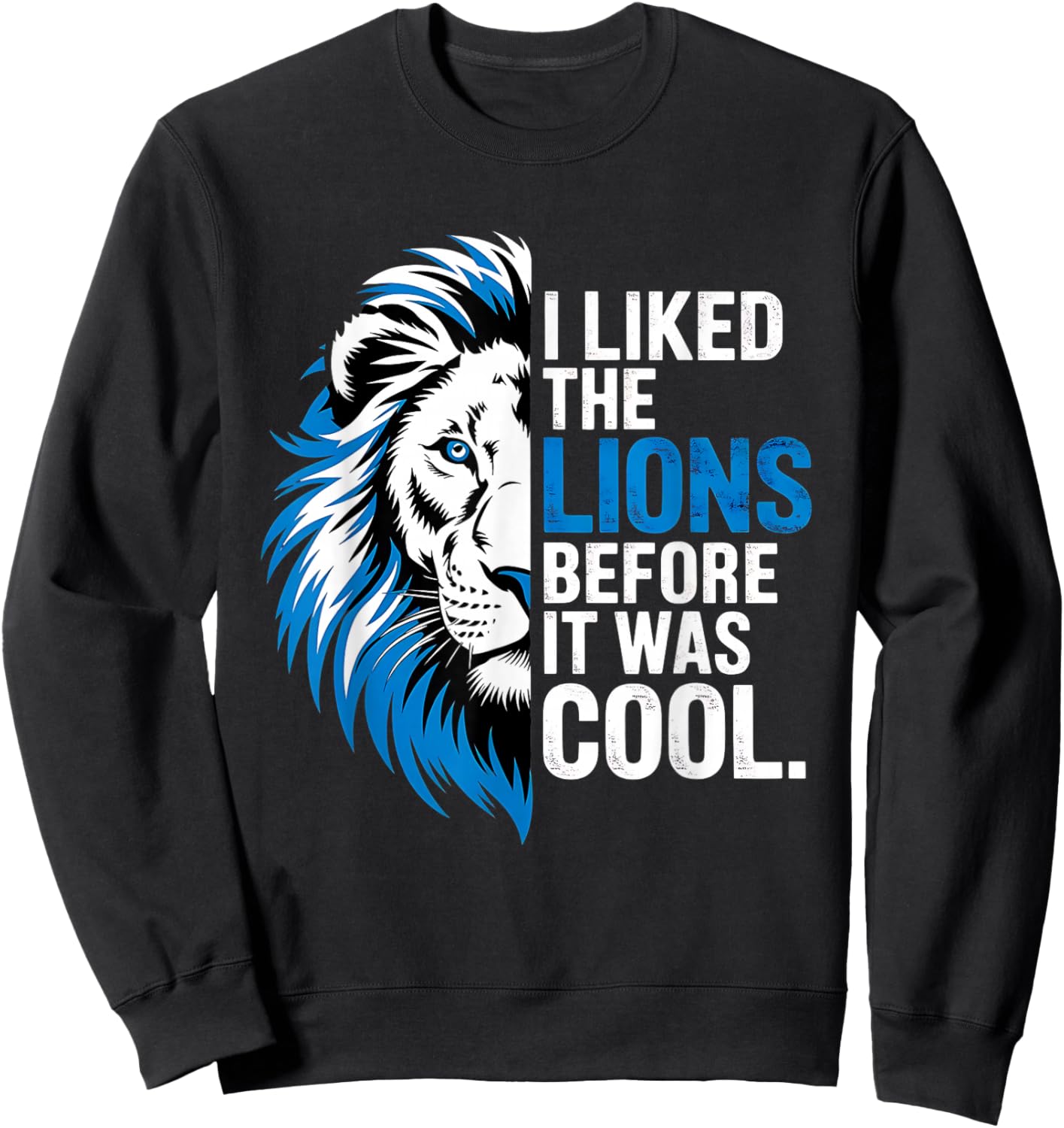 I Liked The Lions Before It Was Cool Sweatshirt - Sweatshirt | Black