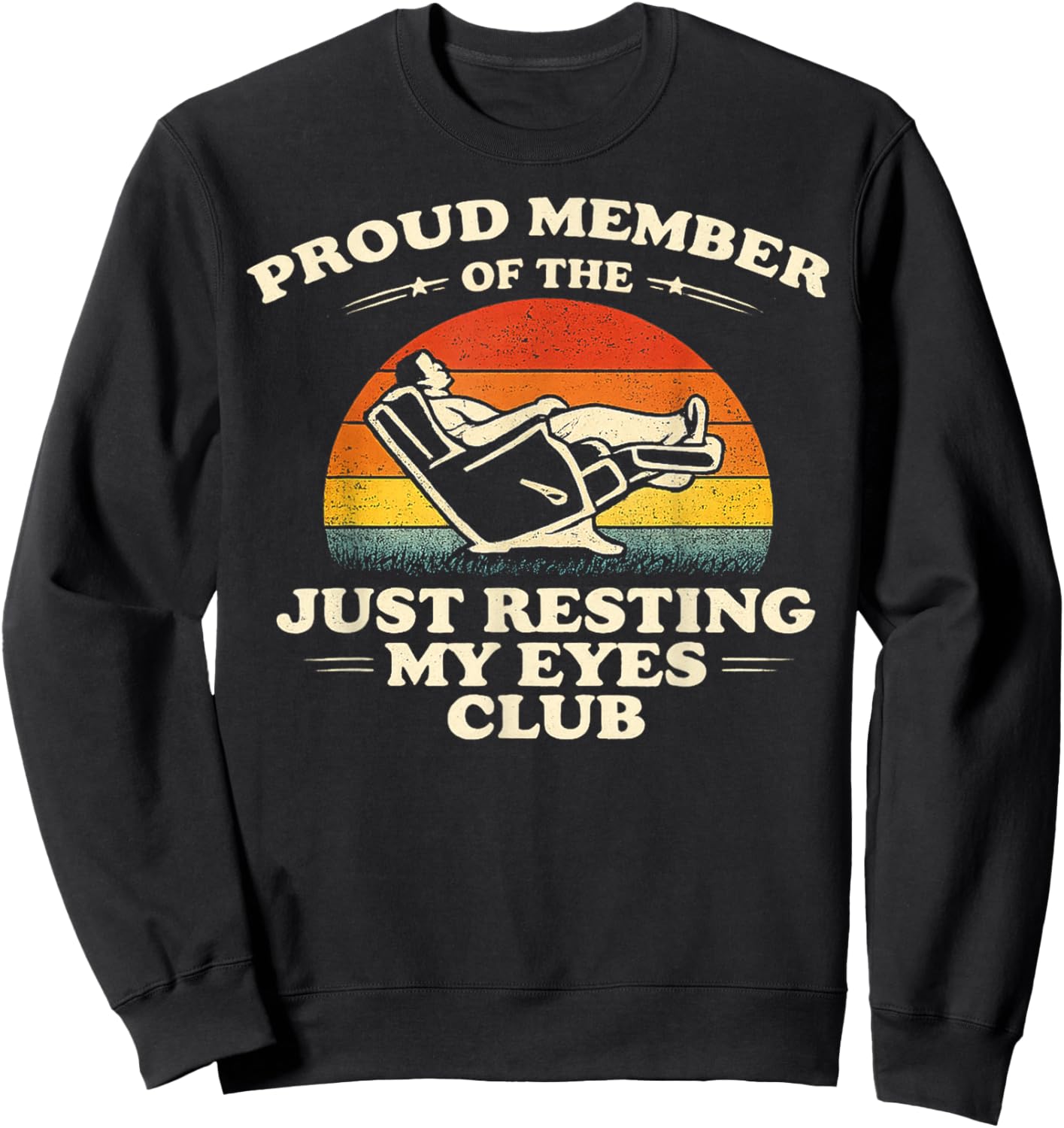 Proud Member of The Just Resting My Eyes Club Sweatshirt - Sweatshirt | Black