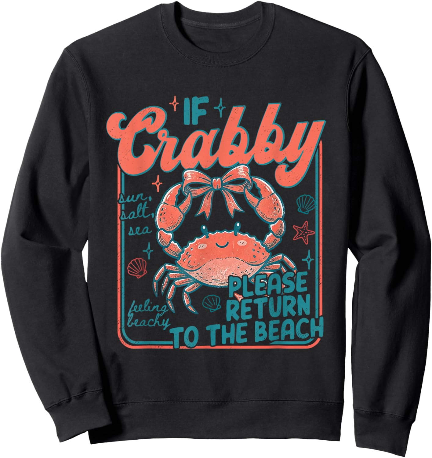 If Crabby Please Return to The Beach Funny Crab Summer Vibes Sweatshirt - Sweatshirt | Black