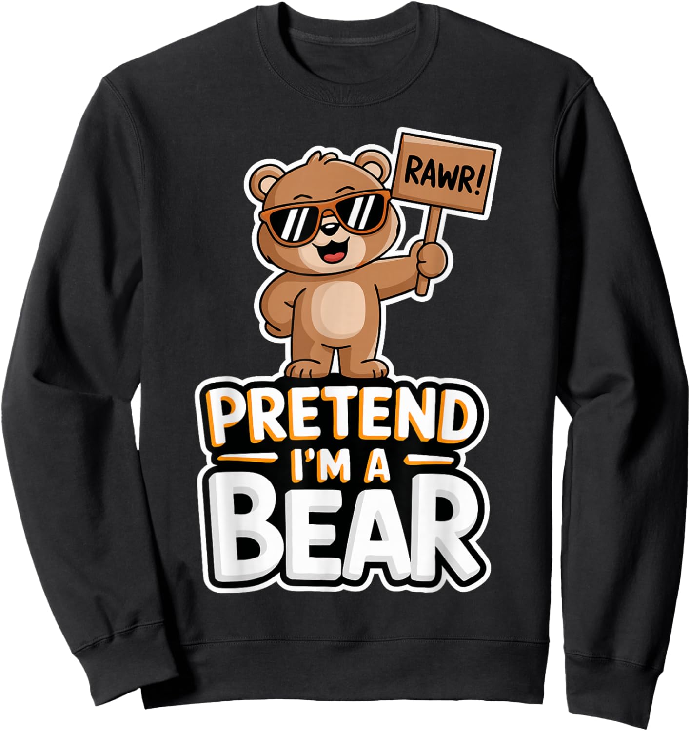 Pretend I'm A Bear Sweatshirt - Sweatshirt | Black
