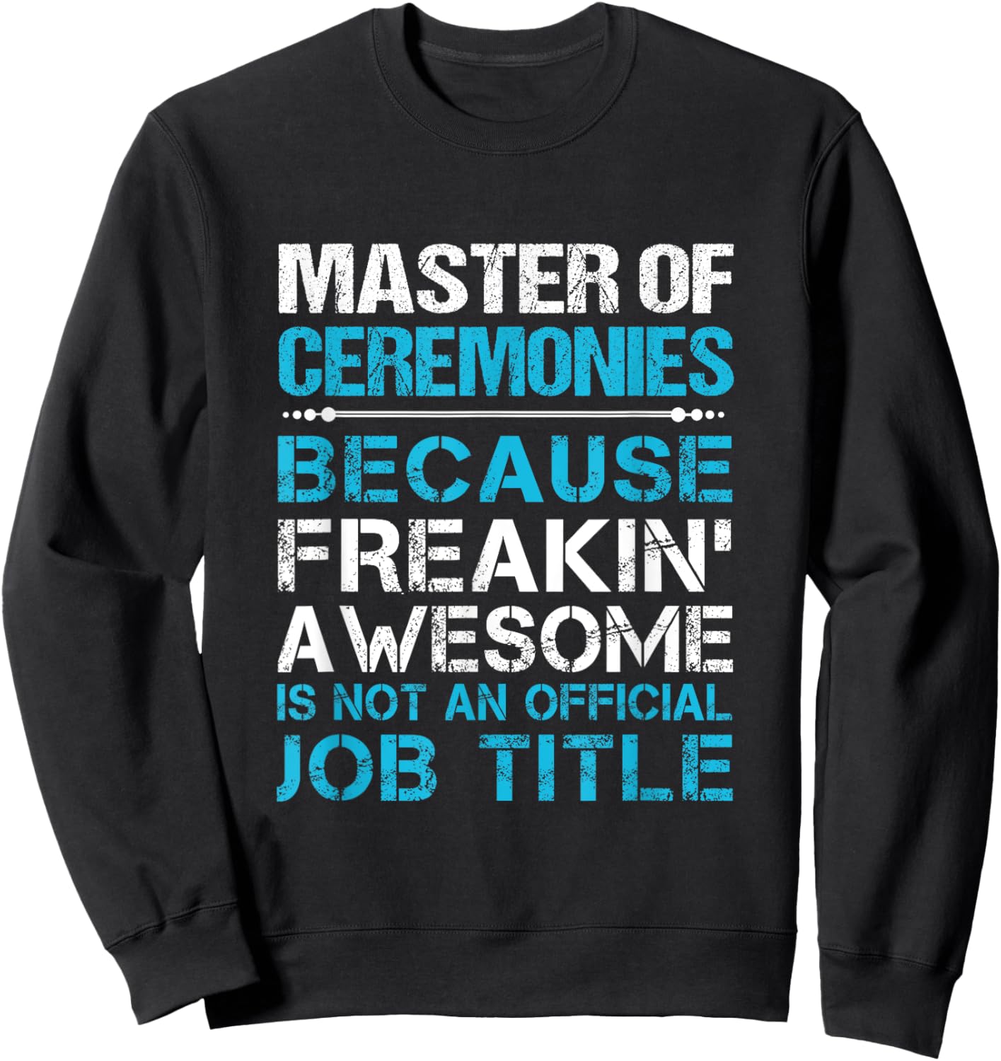 Master Of Ceremonies - Freaking Awesome Sweatshirt - Sweatshirt | Black