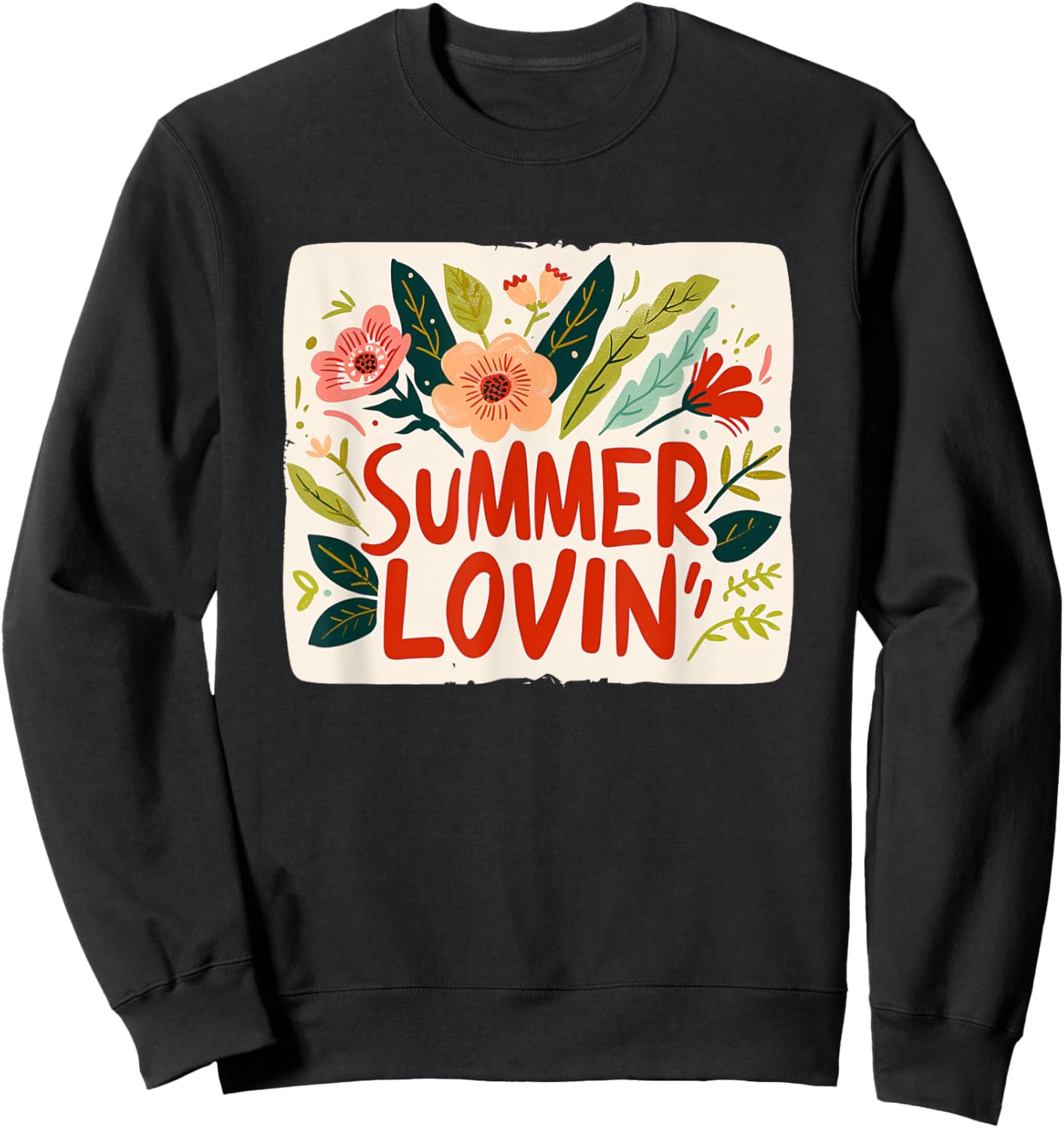 Summer Lovin Flowers for Vacation and Plants Lovers Sweatshirt - Sweatshirt | Black