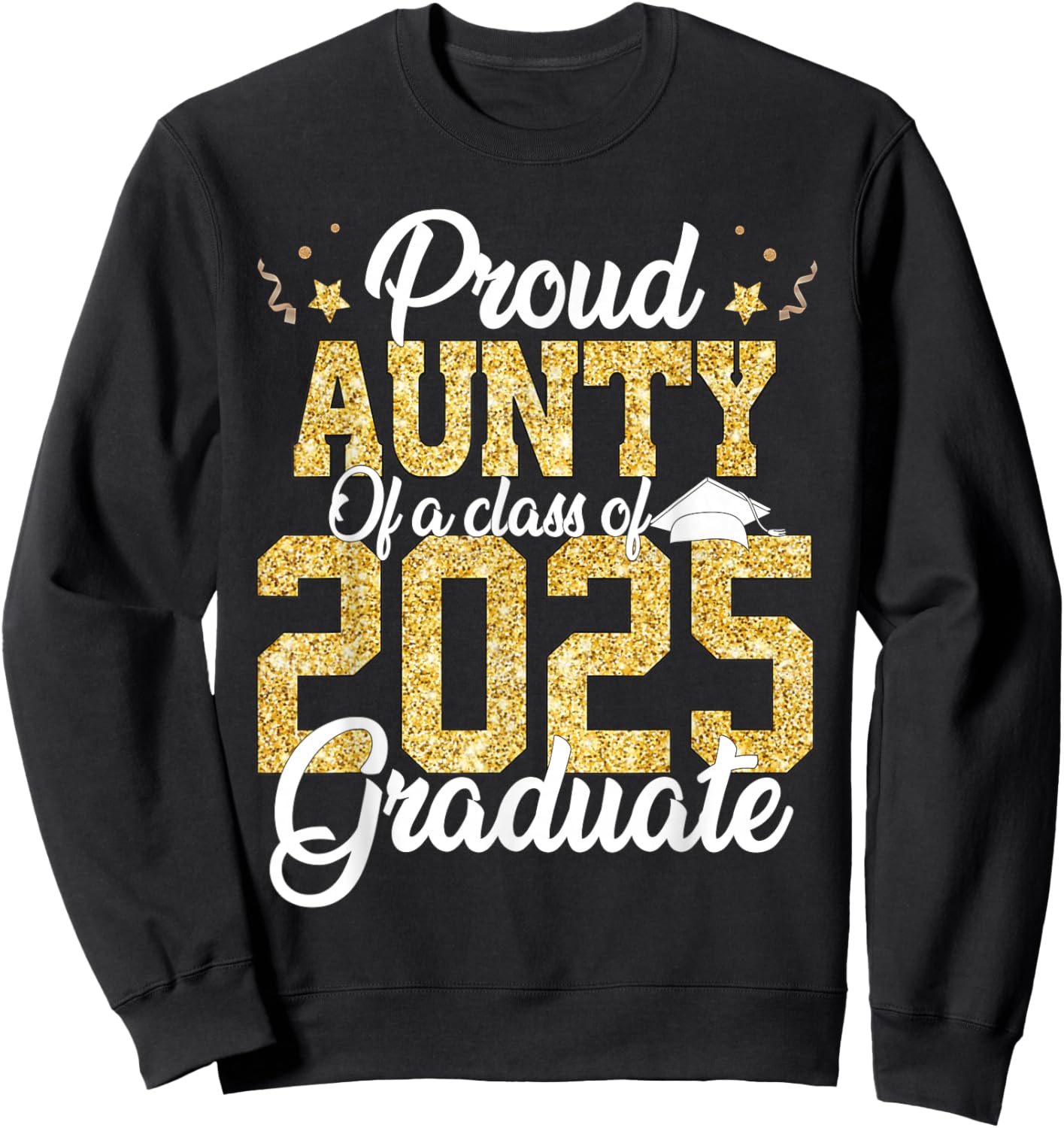 Proud Aunty Of a class of 2025 Graduate Senior Graduation Sweatshirt - Sweatshirt | Black