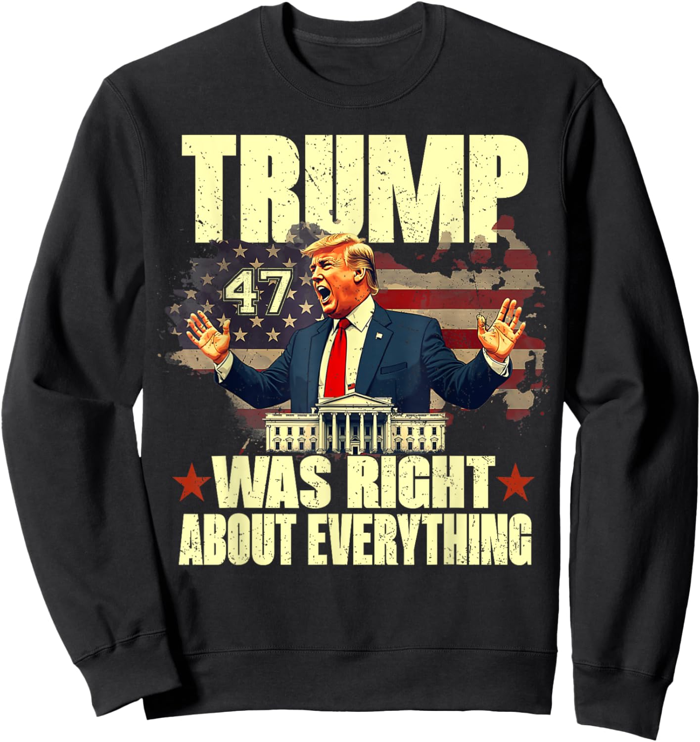 Trump Was Right About Everything Sweatshirt - Sweatshirt | Black