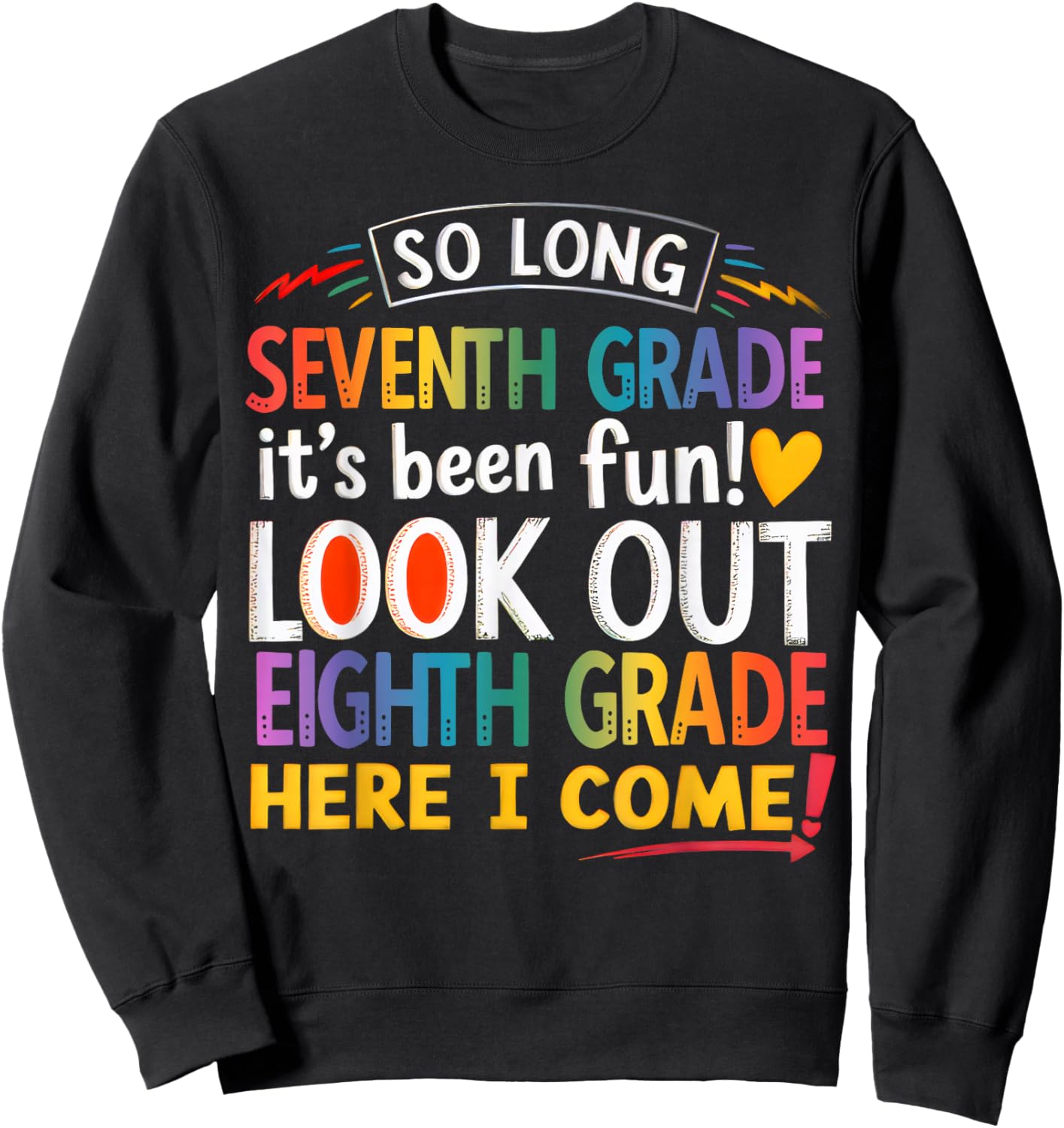 So Long Seventh Grade Look Out Eighth Grade Here I Come Kids Sweatshirt - Sweatshirt | Black