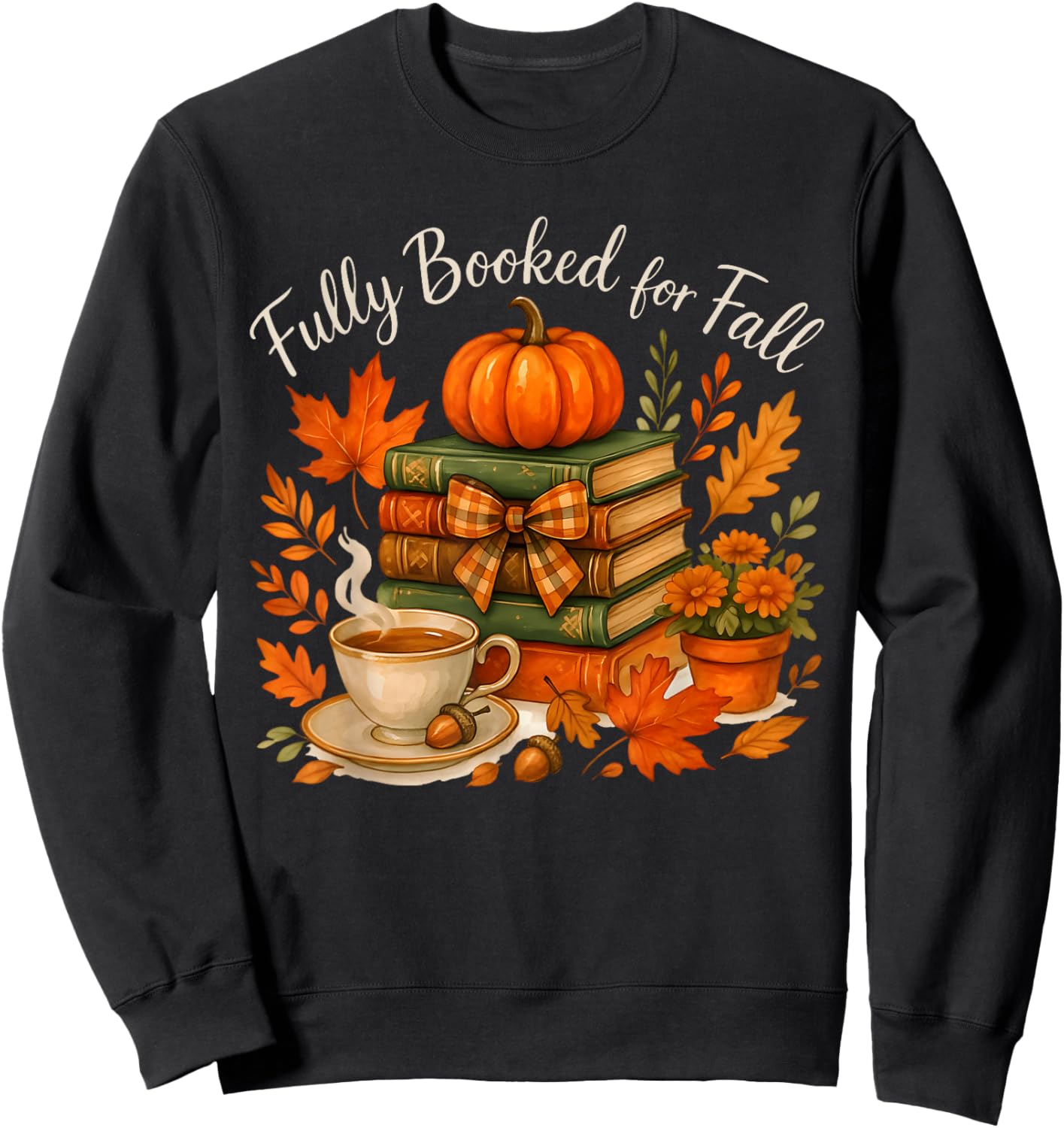 Fully Booked for Fall Books Pumpkin Autumn Thanksgiving Sweatshirt - Sweatshirt | Black