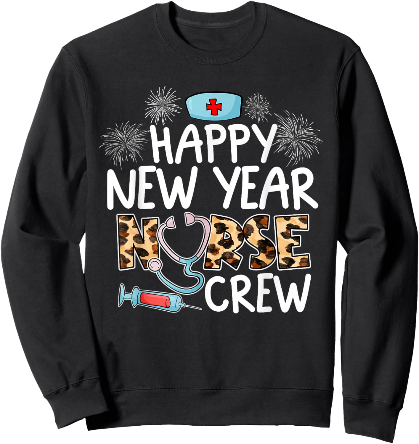 Happy New Year Nurse Crew Stethoscope Leopard NYE Party Sweatshirt - Sweatshirt | Black