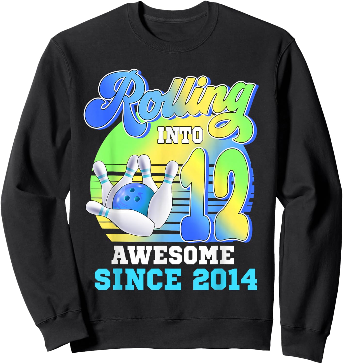 Rolling Into 12 Awesome Since 2014 Bowling Birthday Sweatshirt - Sweatshirt | Black