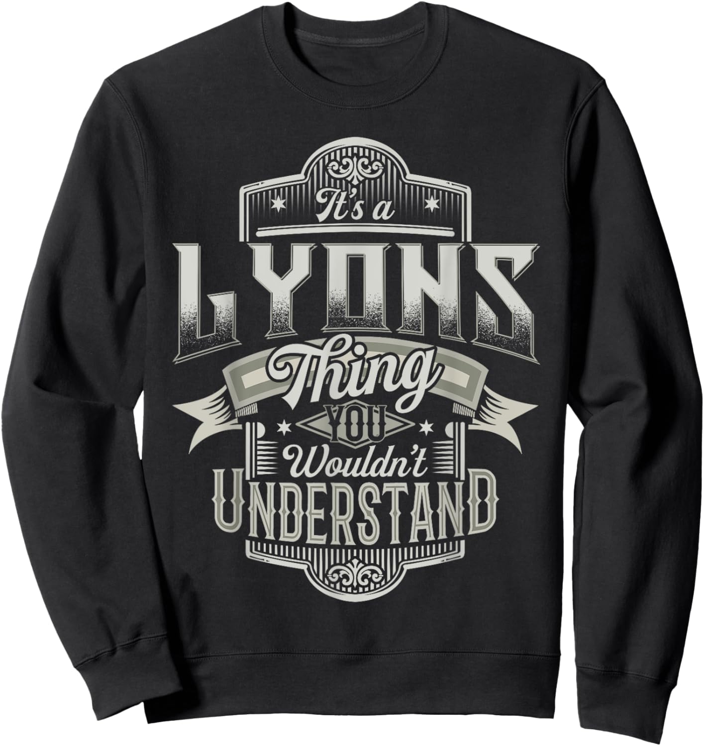 It's A LYONS Thing You Wouldn't Understand Family Name Funny Sweatshirt - Sweatshirt | Black