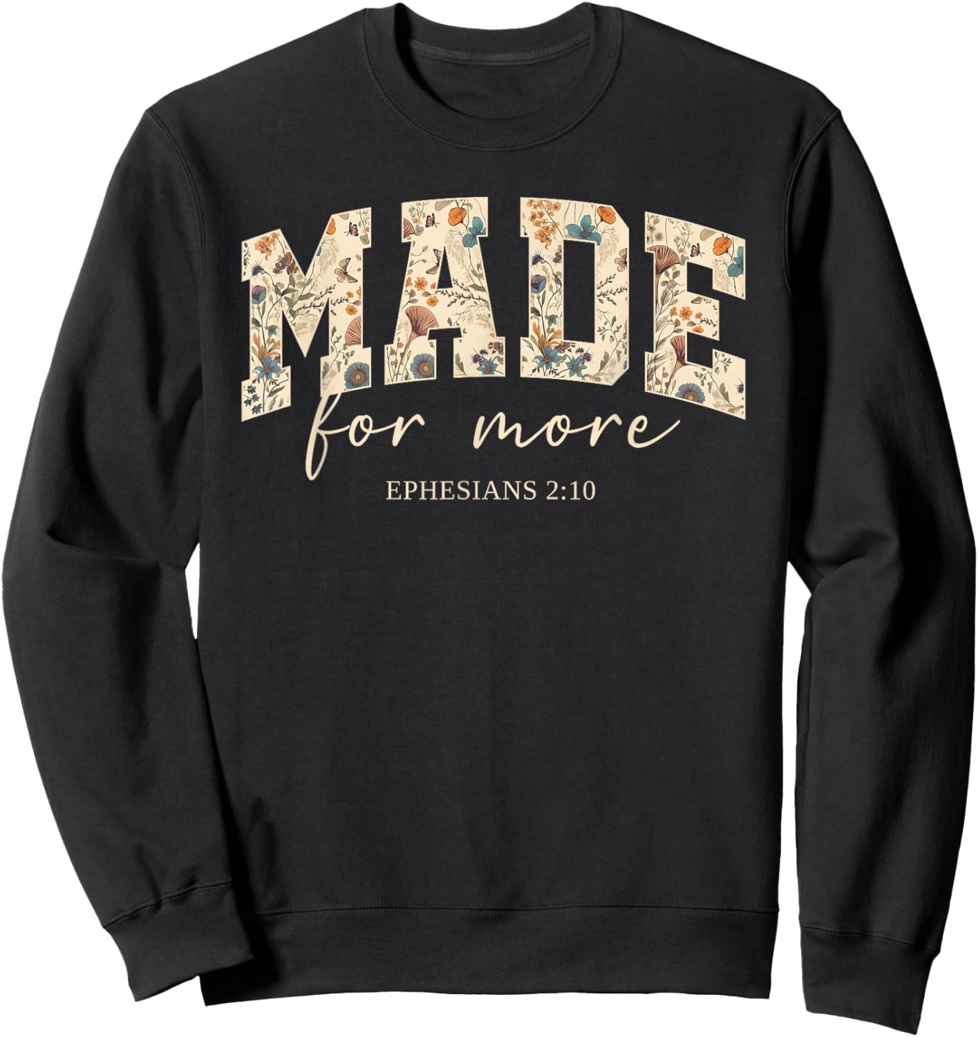 Retro Flower Made.For More Ephesians 2:10 Bible Verse Outfit Sweatshirt - Sweatshirt | Black