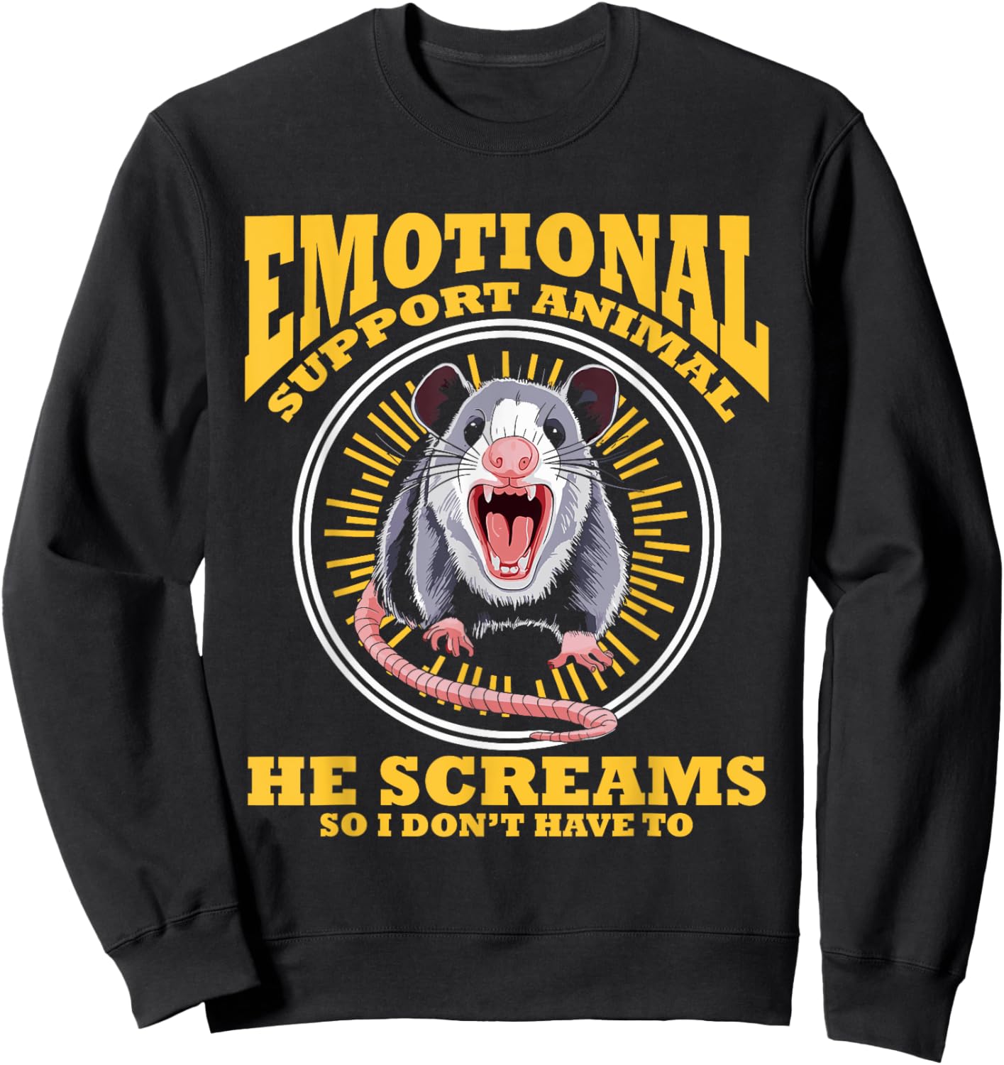 Emotional Support Animal He Screams Funny Opossum Sweatshirt - Sweatshirt | Black