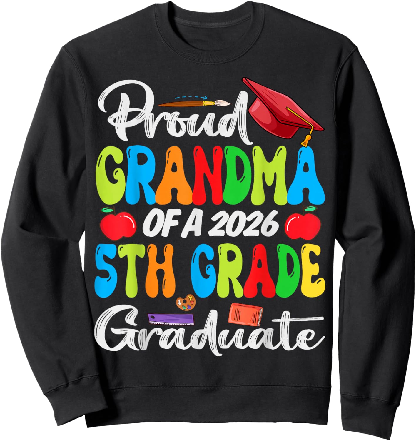 Funny Proud Grandma of a Class of 2026 5th Grade Graduate Sweatshirt - Sweatshirt | Black
