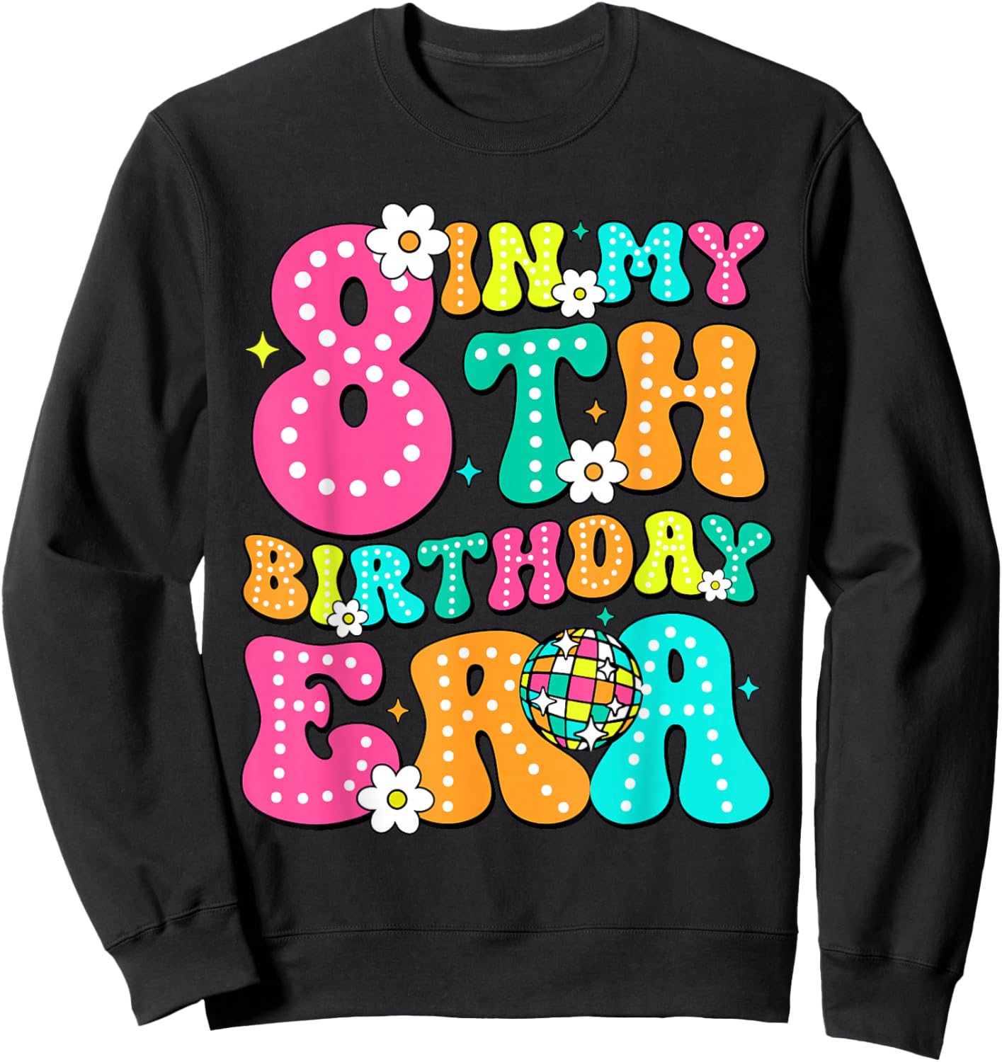 Birthday Party In My 8Th Birthday Era 8 Years Old Kids Girl Sweatshirt - Sweatshirt | Black
