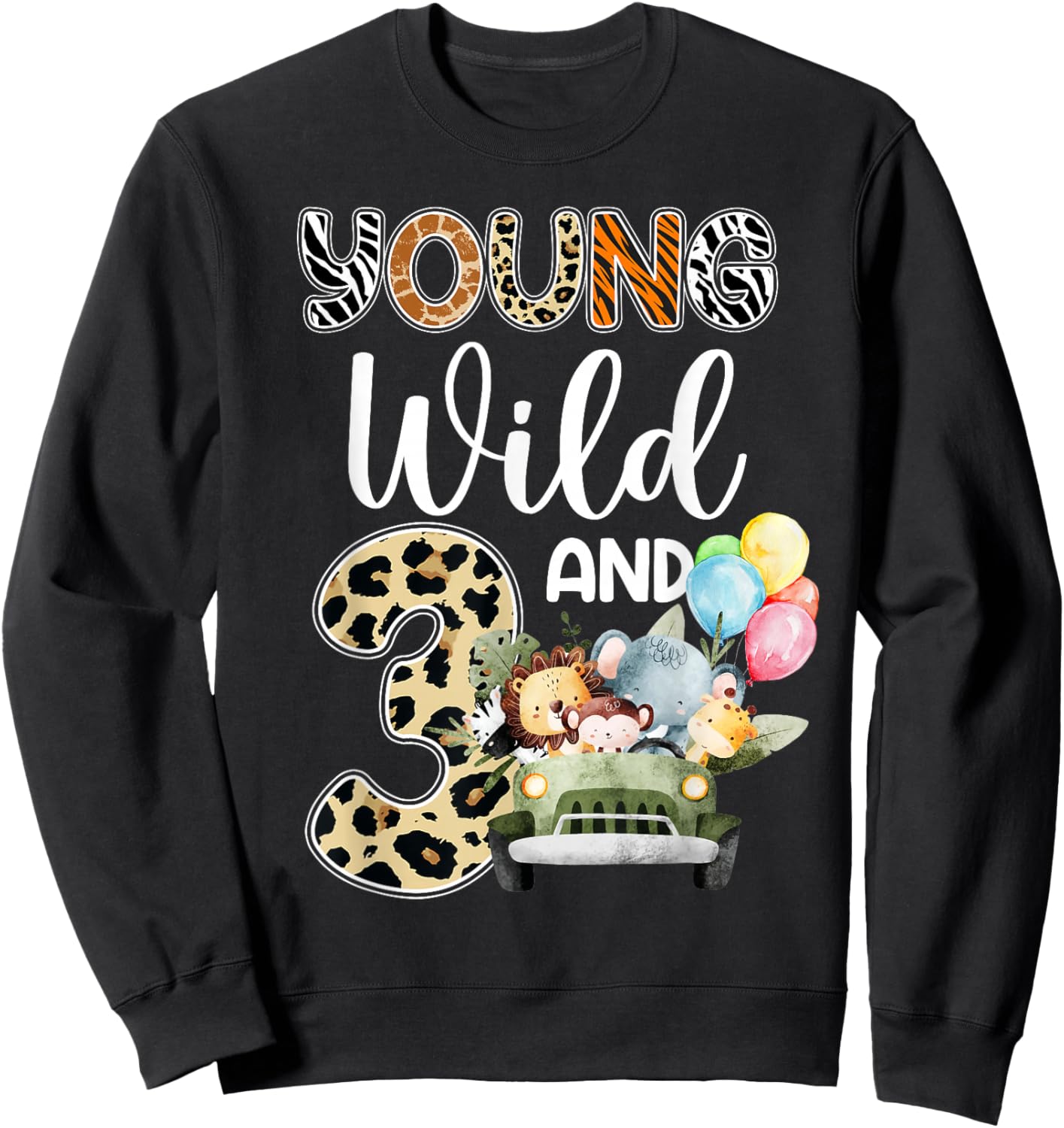 3rd Birthday Toddler Young Wild Three 3 Year Old Safari Zoo Sweatshirt - Sweatshirt | Black