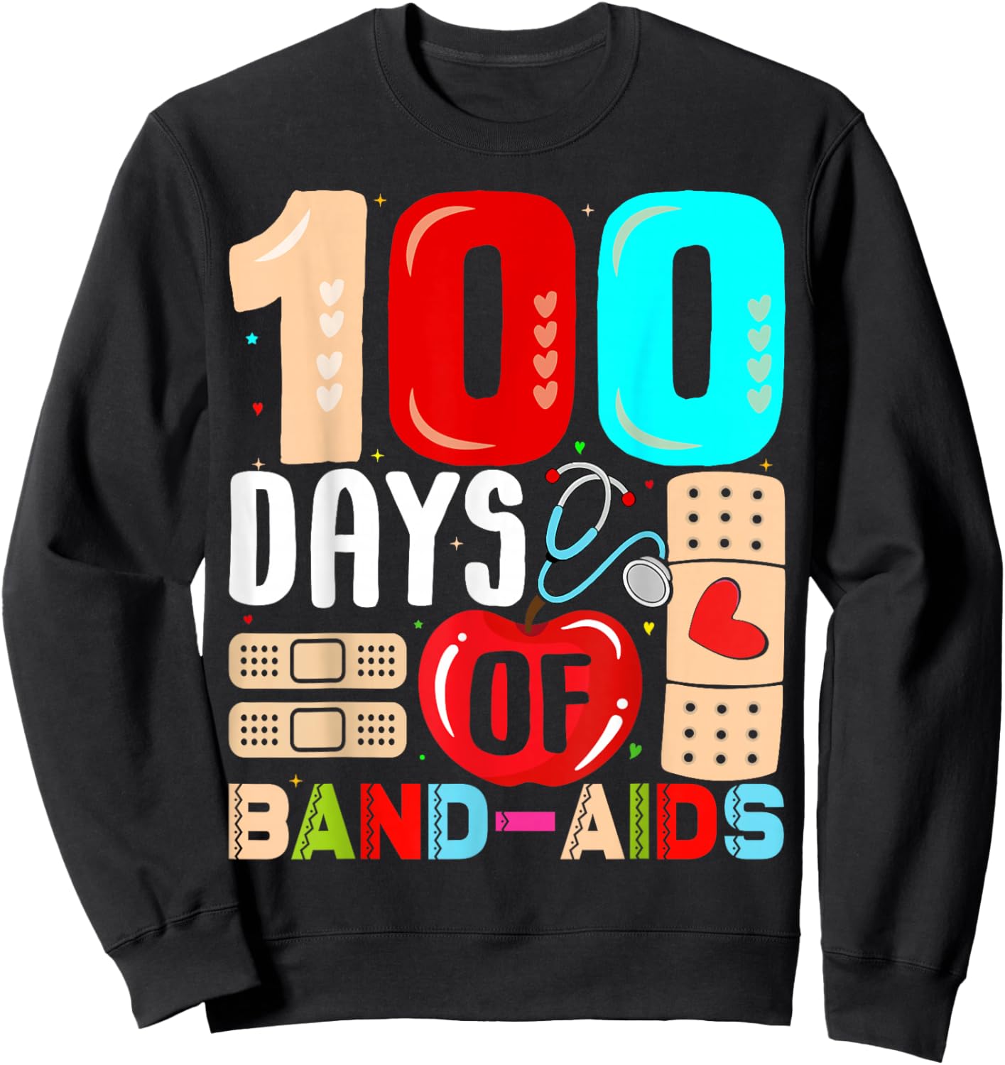 100 Days of Band-AIDS School Nurse Appreciation 100th Day Sweatshirt - Sweatshirt | Black