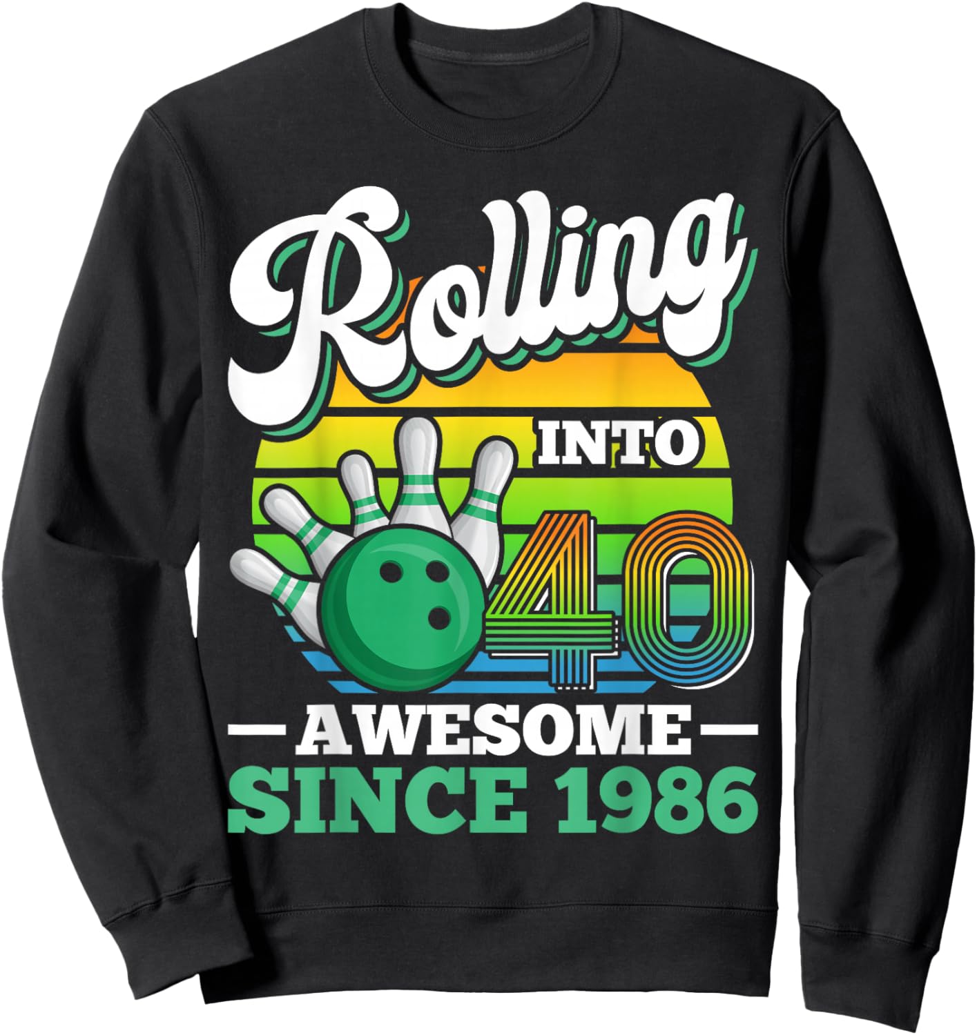 Rolling Into 40 Retro Bowling Birthday Party 40th Birthday Sweatshirt - Sweatshirt | Black