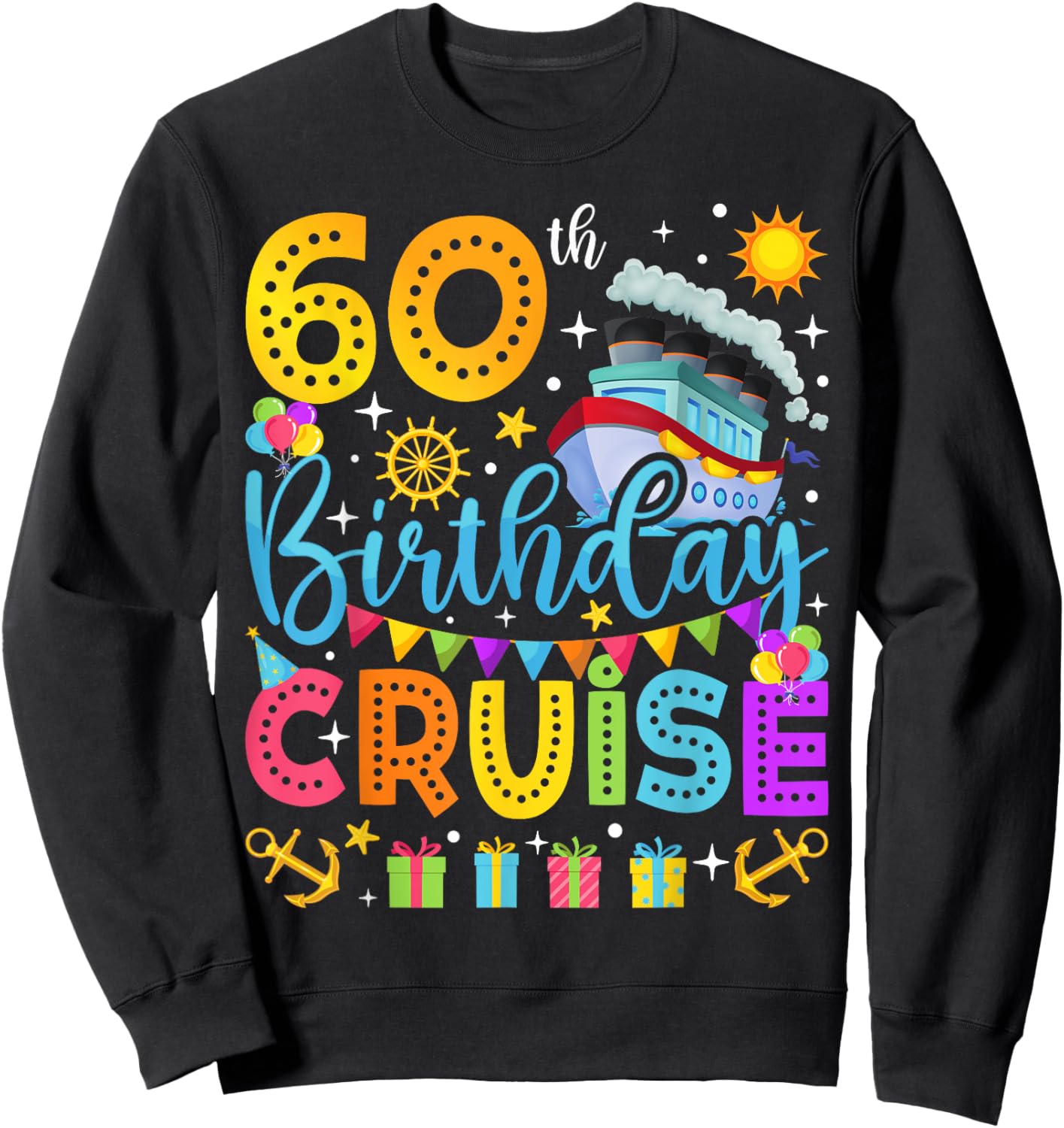 60th Birthday Cruise Cruising Lover 60 Years Old Bday Party Sweatshirt - Sweatshirt | Black