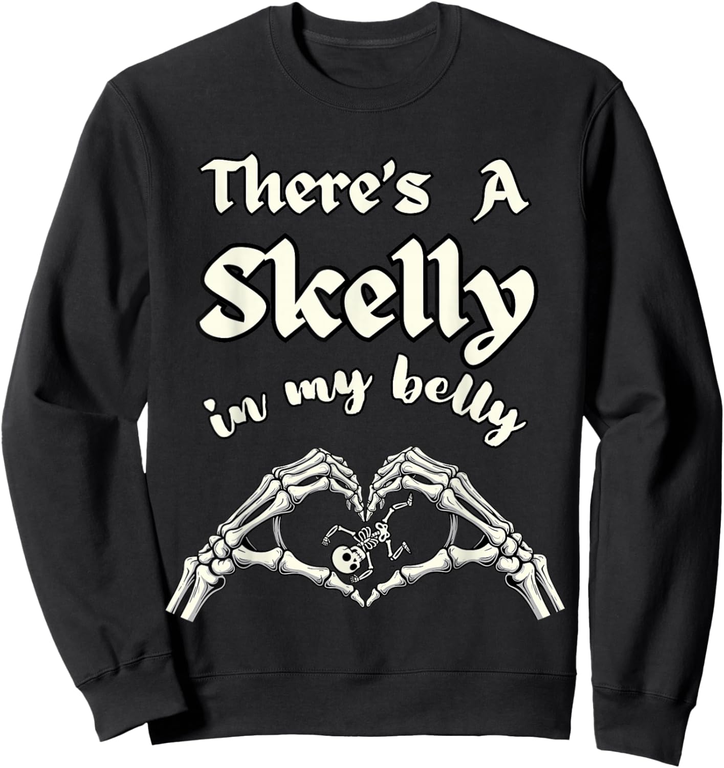 There's A Skelly in My Belly Mommy to Be Goth Spooky Mother Sweatshirt - Sweatshirt | Black