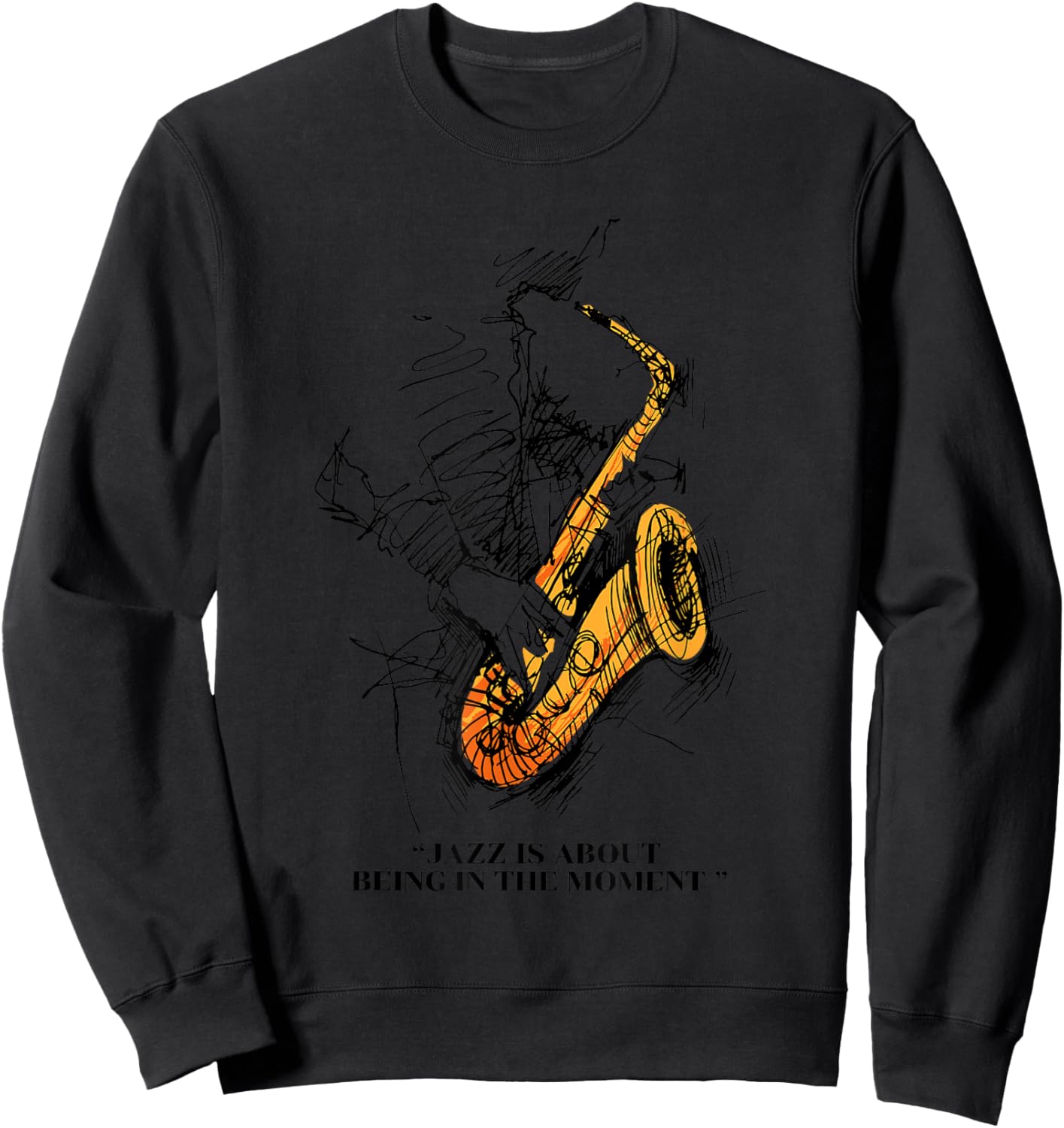 Cool Jazz Day Design - Jazz Quote Sweatshirt - Sweatshirt | Black