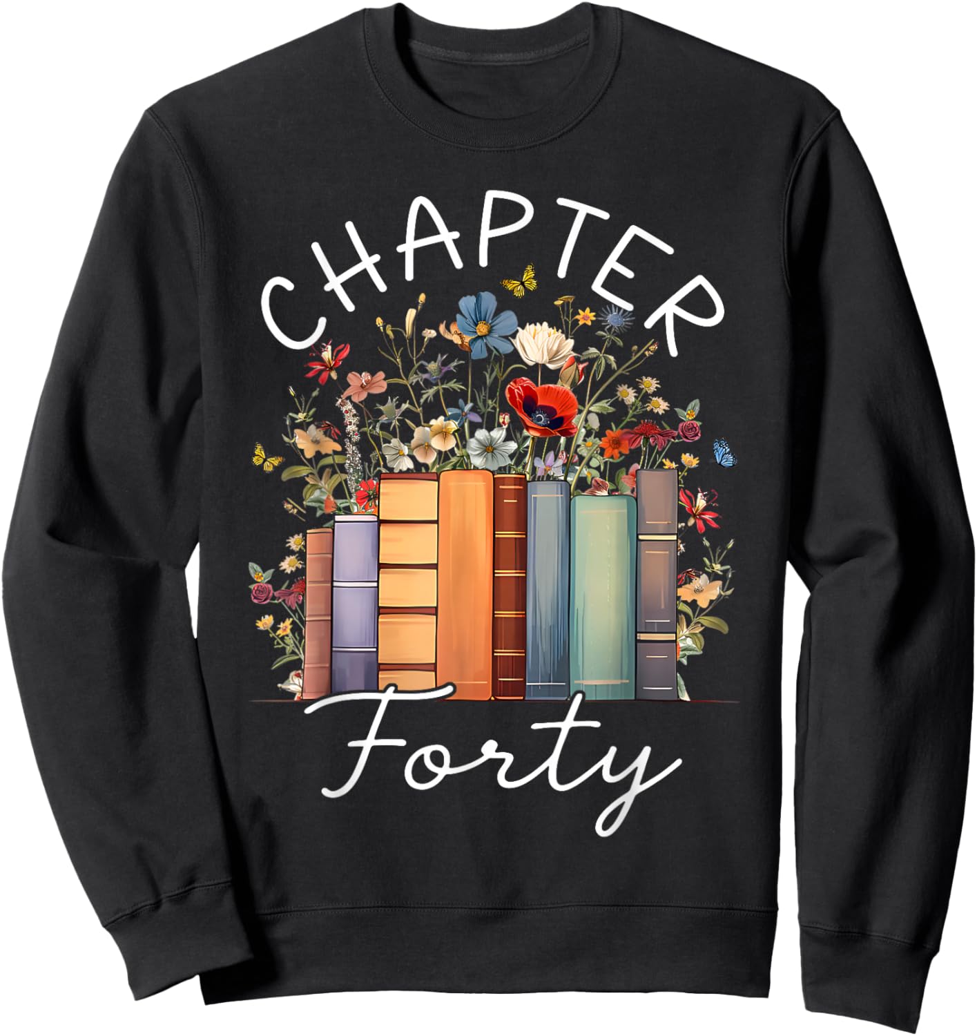 Chapter 40 Floral Retro 1986 Birthday Wildflower 40 Year Old Sweatshirt - Sweatshirt | Black