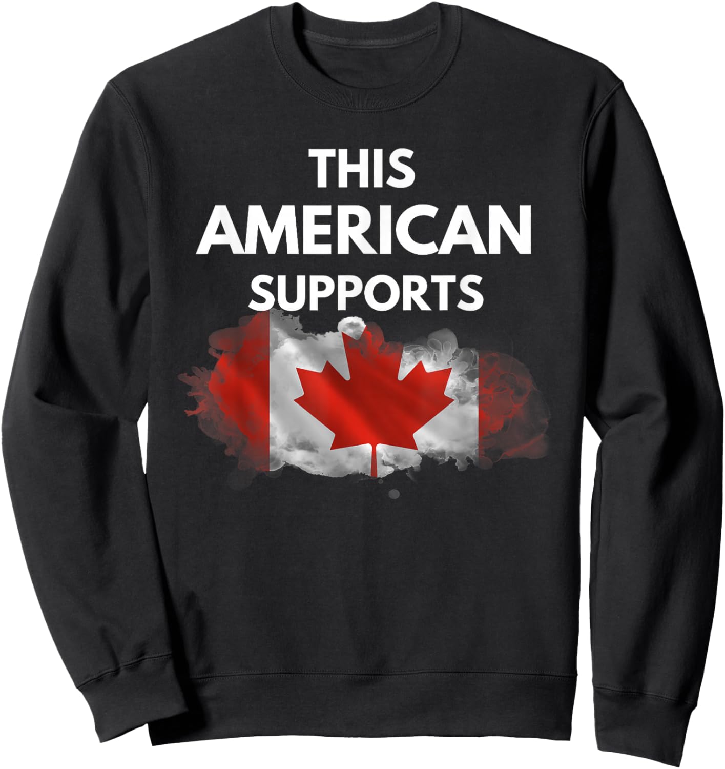 "This American Supports Canada" – Stand with Our Neighbors Sweatshirt - Sweatshirt | Black