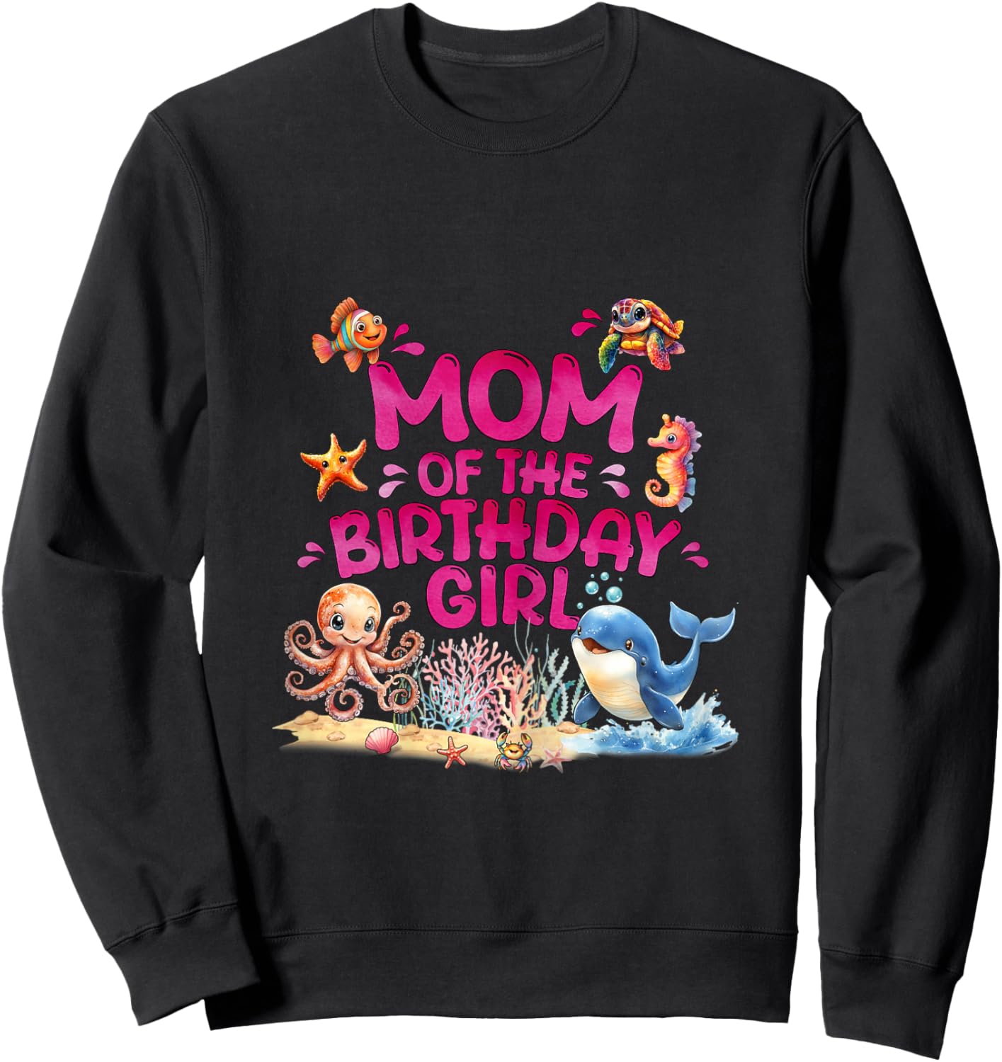 Mom of the Birthday Girl Oneder The Sea Bday Ocean Theme Sweatshirt - Sweatshirt | Black