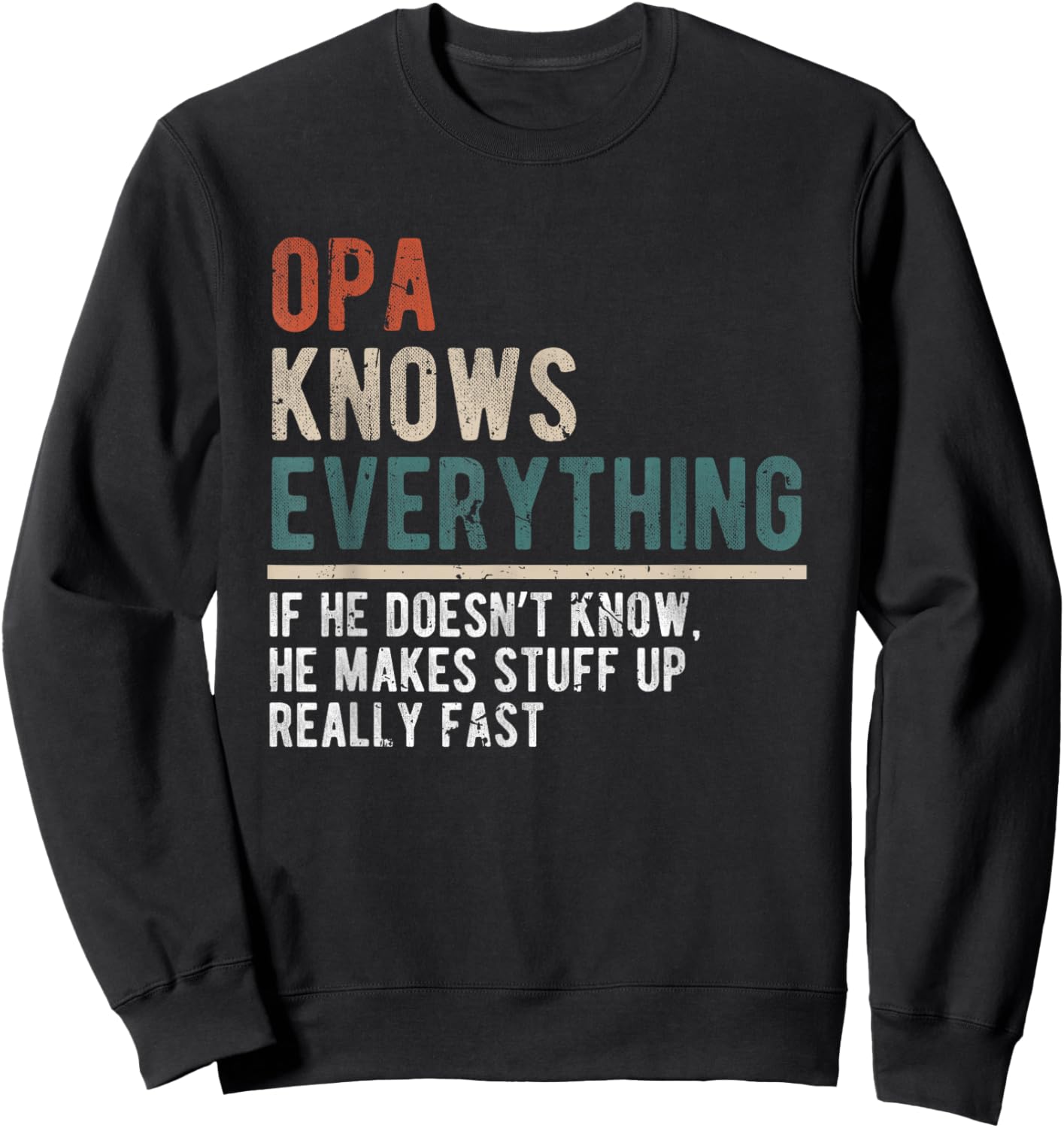 Opa Knows Everything Funny Grandpa Humor Joke Quote Sweatshirt - Sweatshirt | Black