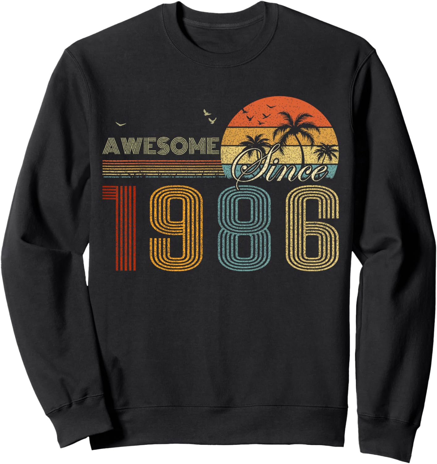 Awesome Since 1986 Men Women Birth of Birthday Years Vintage Sweatshirt - Sweatshirt | Black
