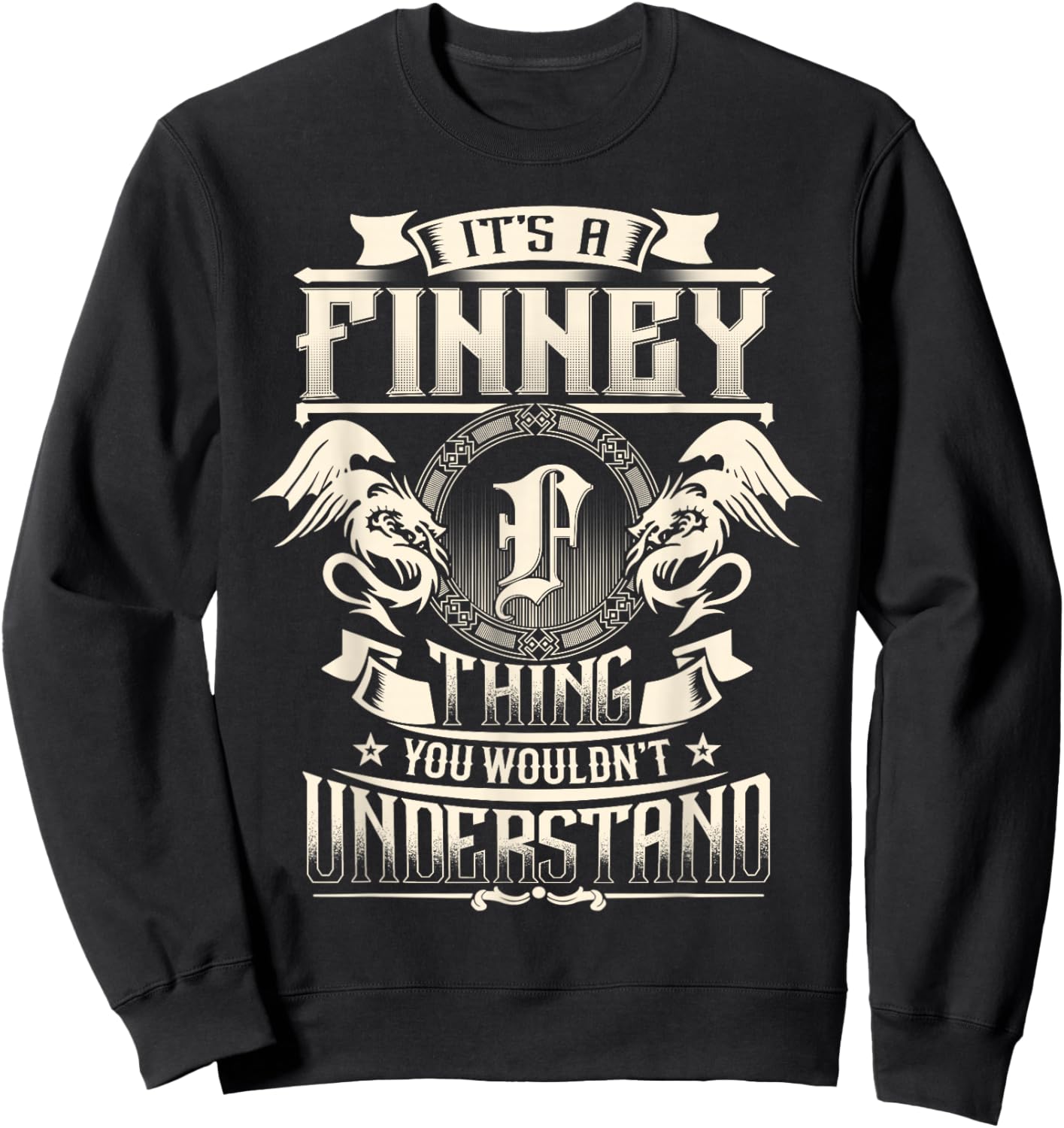 It's A Finney Thing You Wouldn't Understand Family Name Sweatshirt - Sweatshirt | Black