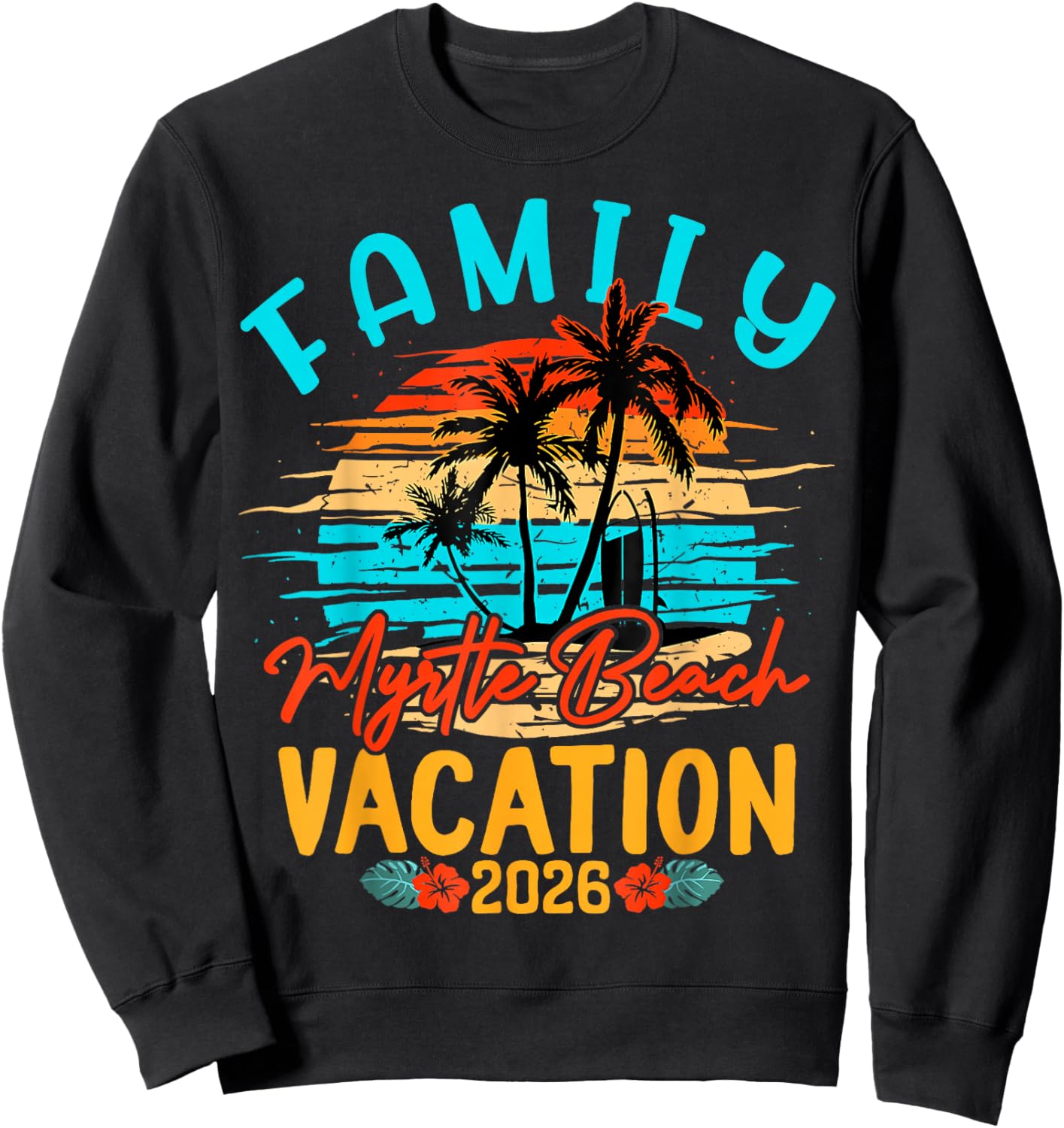 Family Myrtle Beach Vacation 2026 Summer Vacation Matching Sweatshirt - Sweatshirt | Black